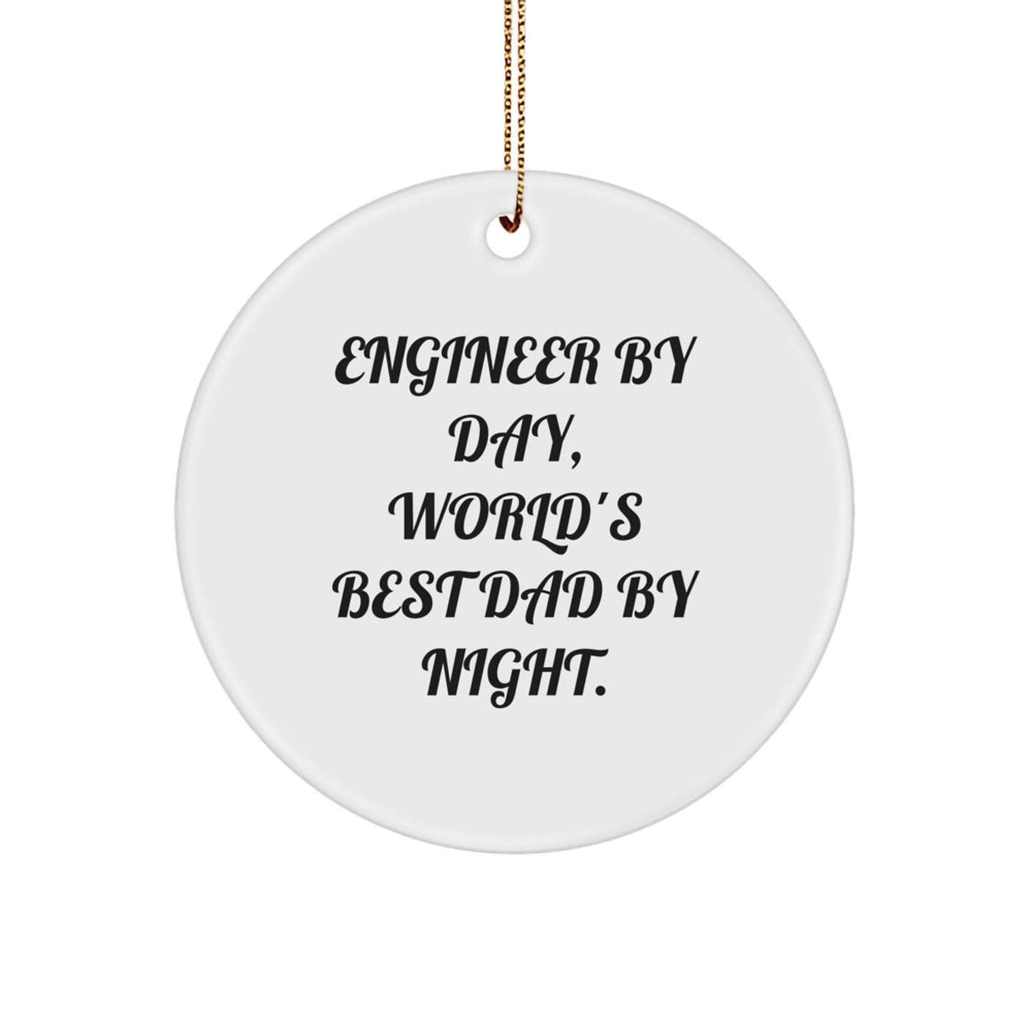 Engineer by Day Funny Gifts for Men Christmas Circle Ornaments from Dad - Image 1