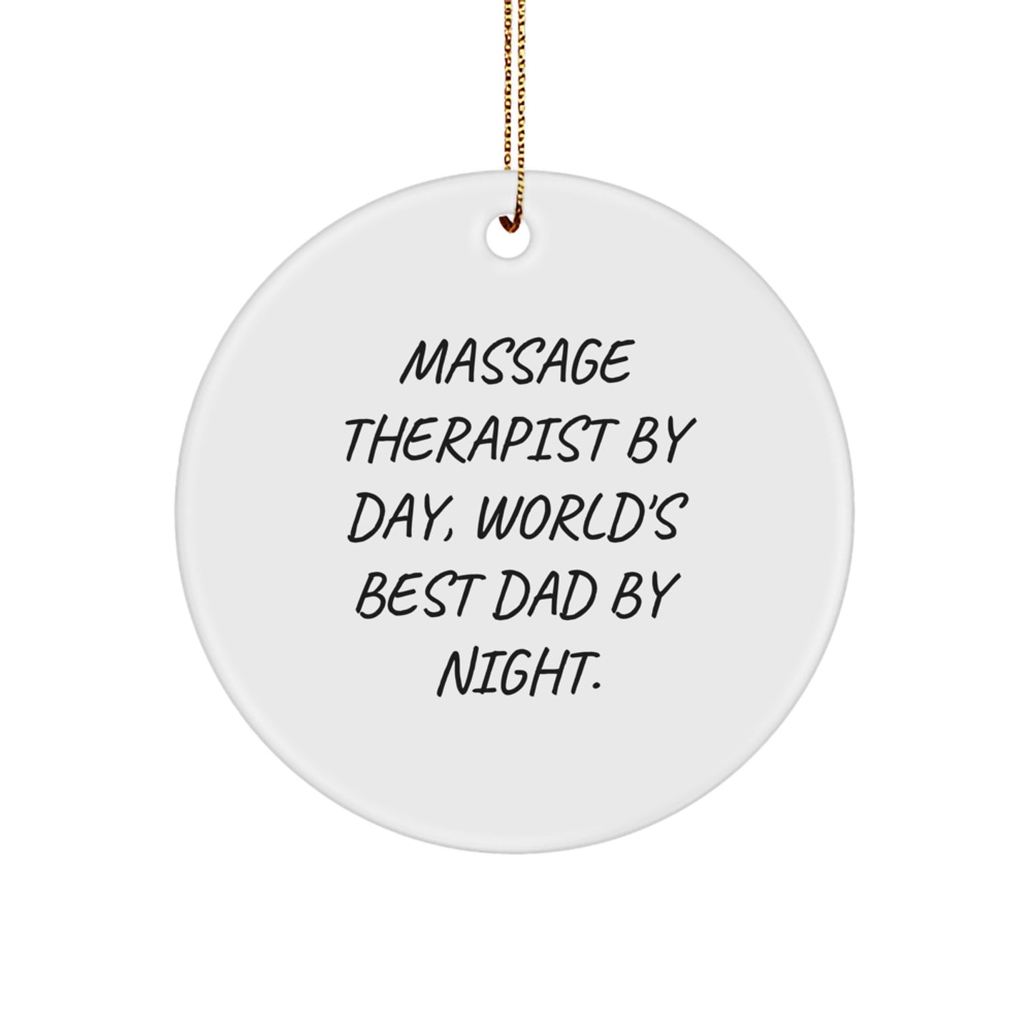 Funny Massage Therapist Gifts for Men - Circle Ornament 'Massage Therapist By Day, World's Best Dad By Night.' - Christmas Unique Gifts from Dad to Massage Therapist - Image 1
