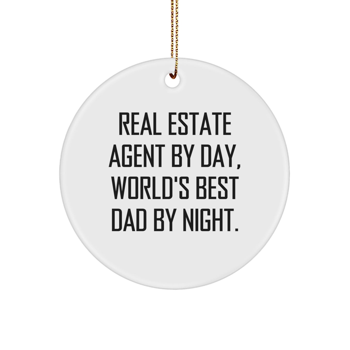 Real Estate Agent Gifts from Men - Funny Circle Ornament, 'Real Estate Agent By Day, World's Best Dad By Night.' for Christmas - Image 1