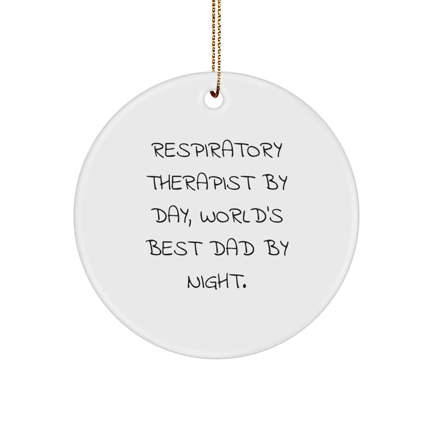 Funny Inspirational Respiratory Therapist Gifts from Men to World's Best Dad at Christmas Unique Circle Ornament - Image 1