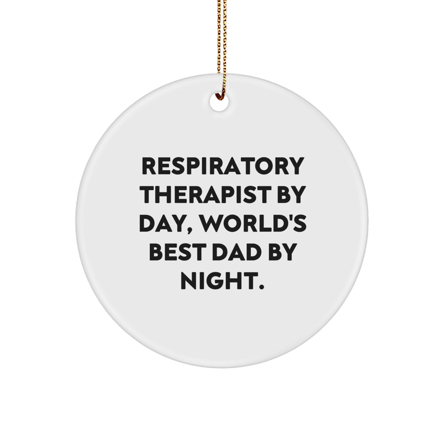 Funny Respiratory Therapist Gifts for Men, Inspirational Circle Ornament - 'Respiratory Therapist By Day, World's Best Dad By Night.' - Image 1