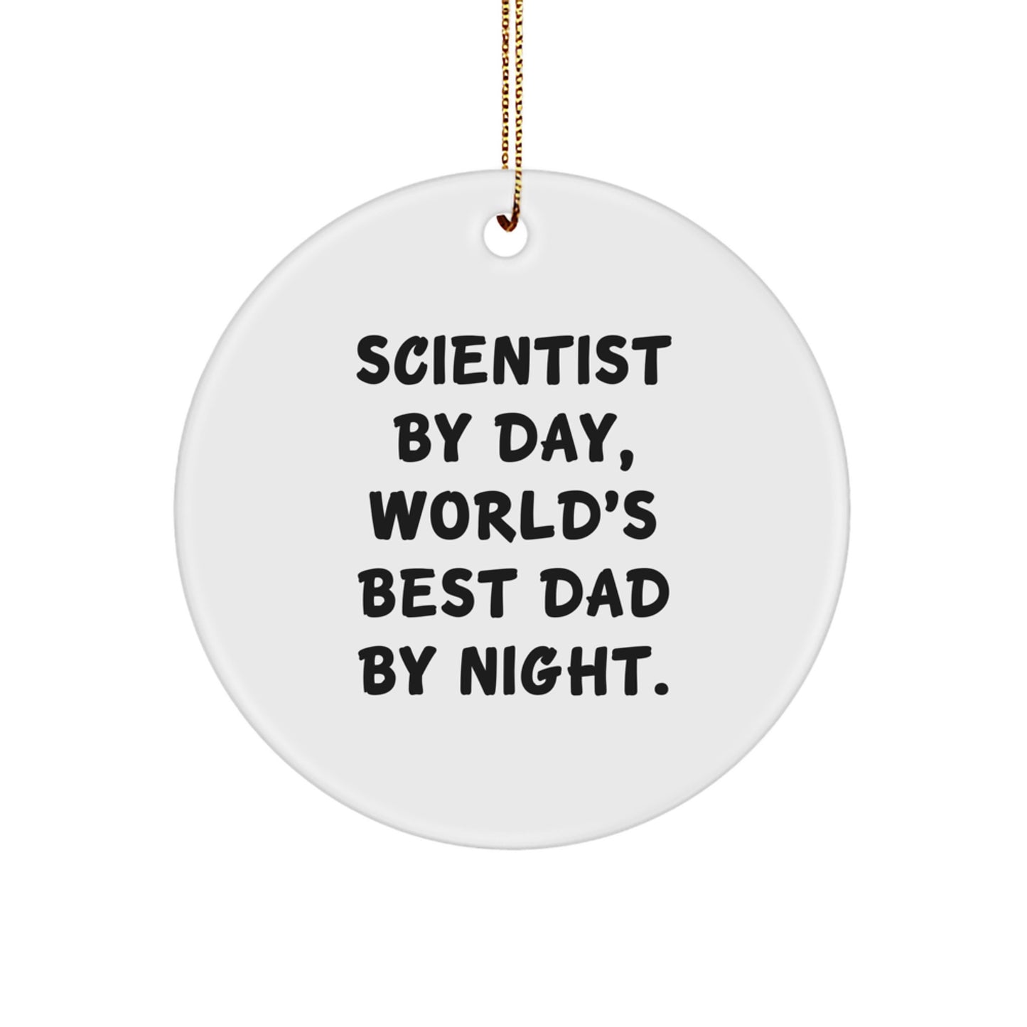 Funny Scientist Gifts for Men, Unique Circle Ornament with Scientist By Day World's Best Dad By Night Quote, Christmas Decorations for Scientist Family - Image 1