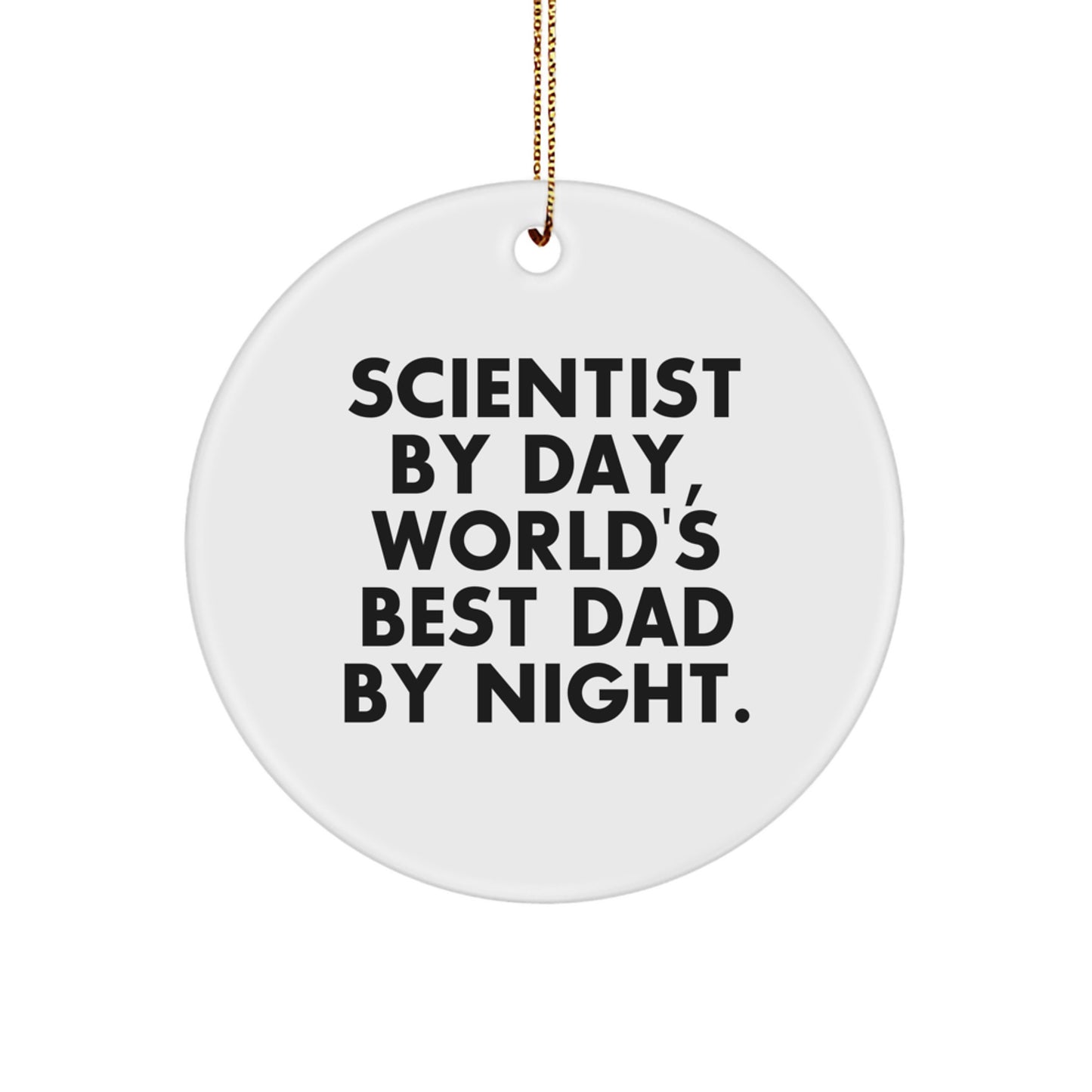 Funny Scientist Gifts for Men - Scientist By Day, World's Best Dad By Night. Circle Ornament, White, Christmas Unique Gifts from Dad - Image 1