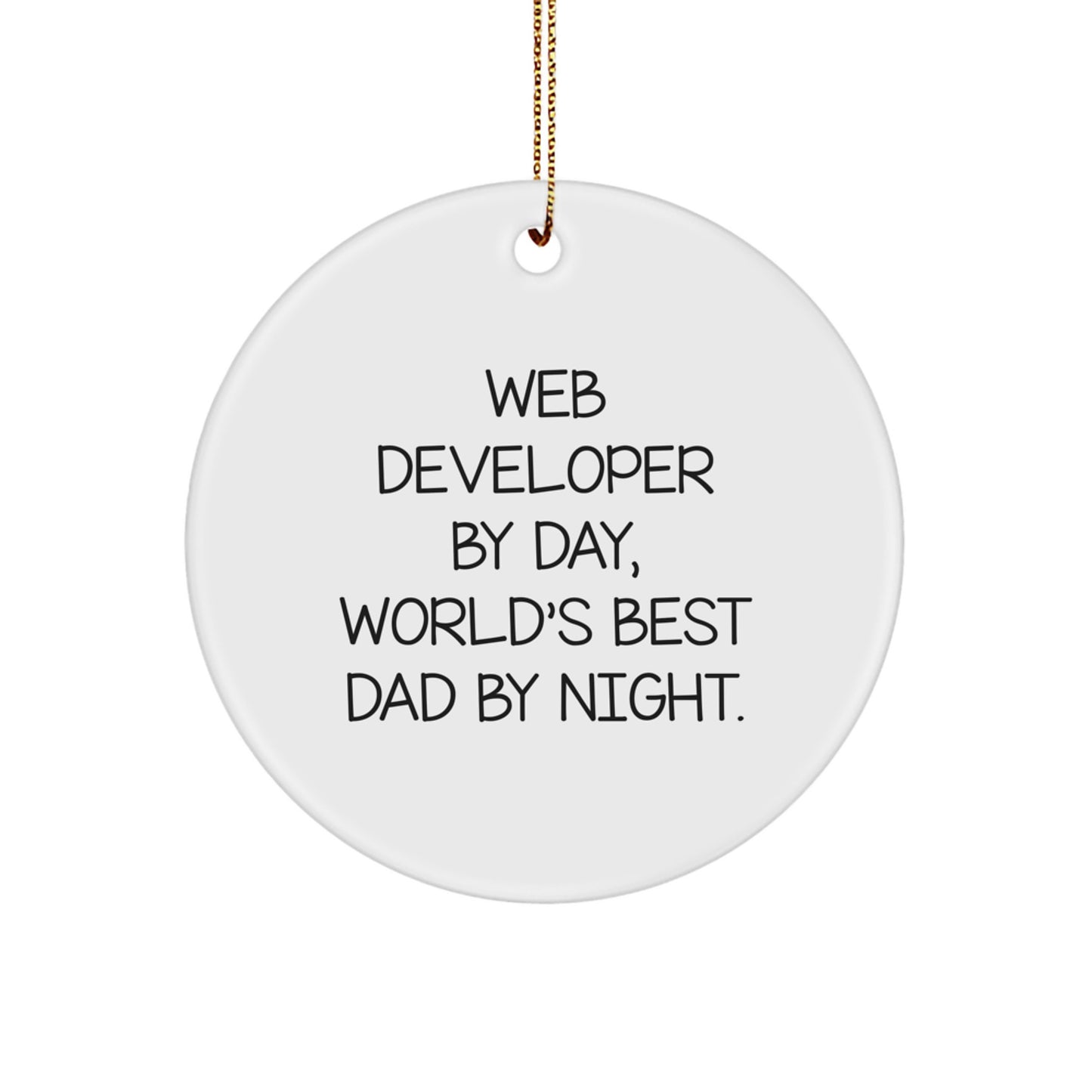 Funny Web Developer Dad Gifts Christmas Circle Ornament, Gifts for Web Developer, From Son or Daughter, Unique Christmas Unique Gifts for Family - Image 1