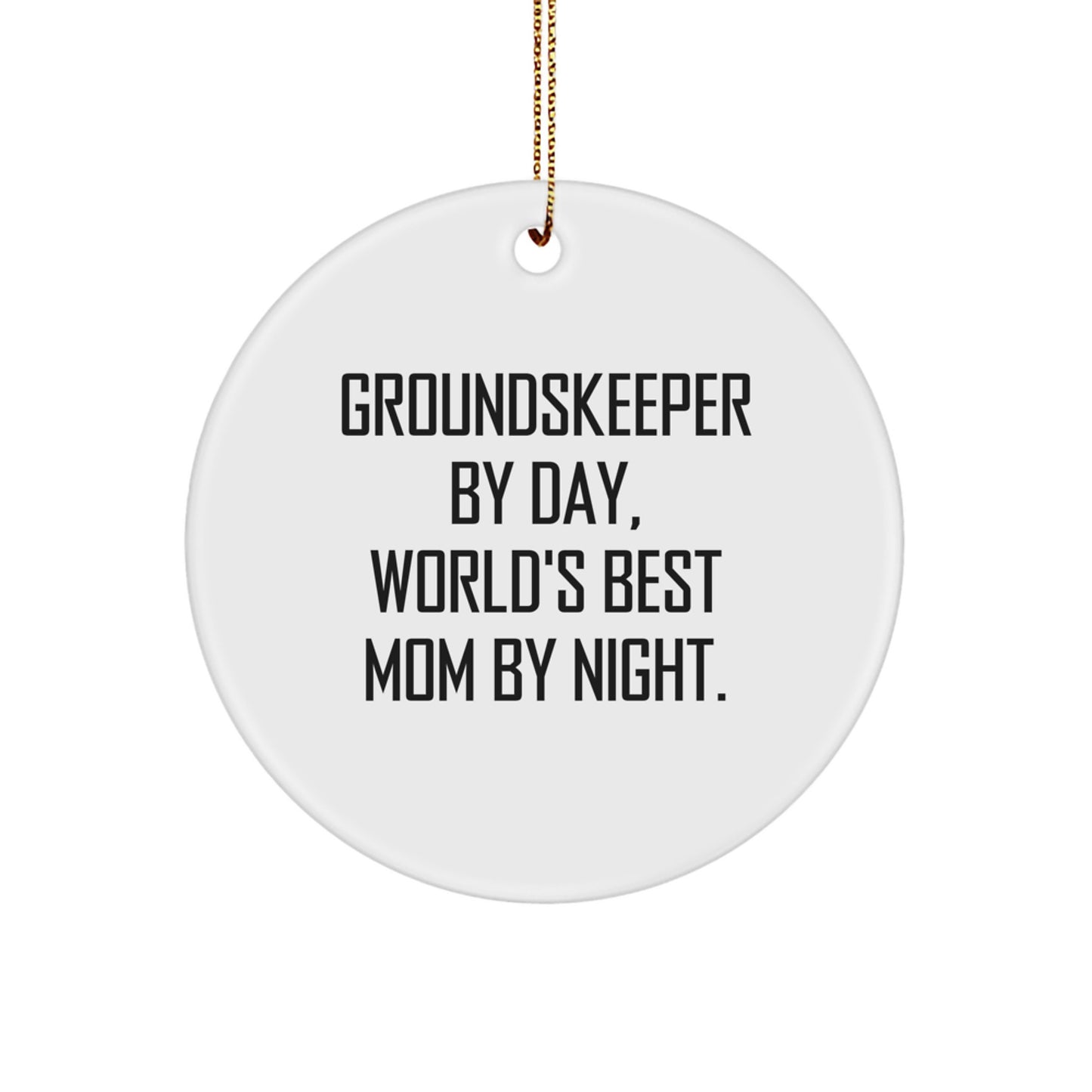 Funny groundskeeper Gifts for Men, Circle Ornament, 'groundskeeper By Day, World's Best Mom By Night', Christmas Unique Gifts from Family - Image 1