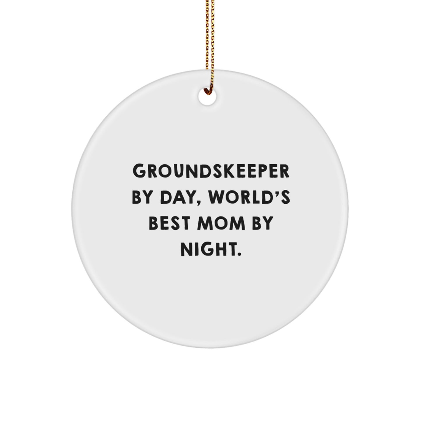 Funny groundskeeper Gifts from Mom, Circle Ornaments for groundskeeper By Day, World's Best Mom By Night, Christmas Unique Gifts - Image 1