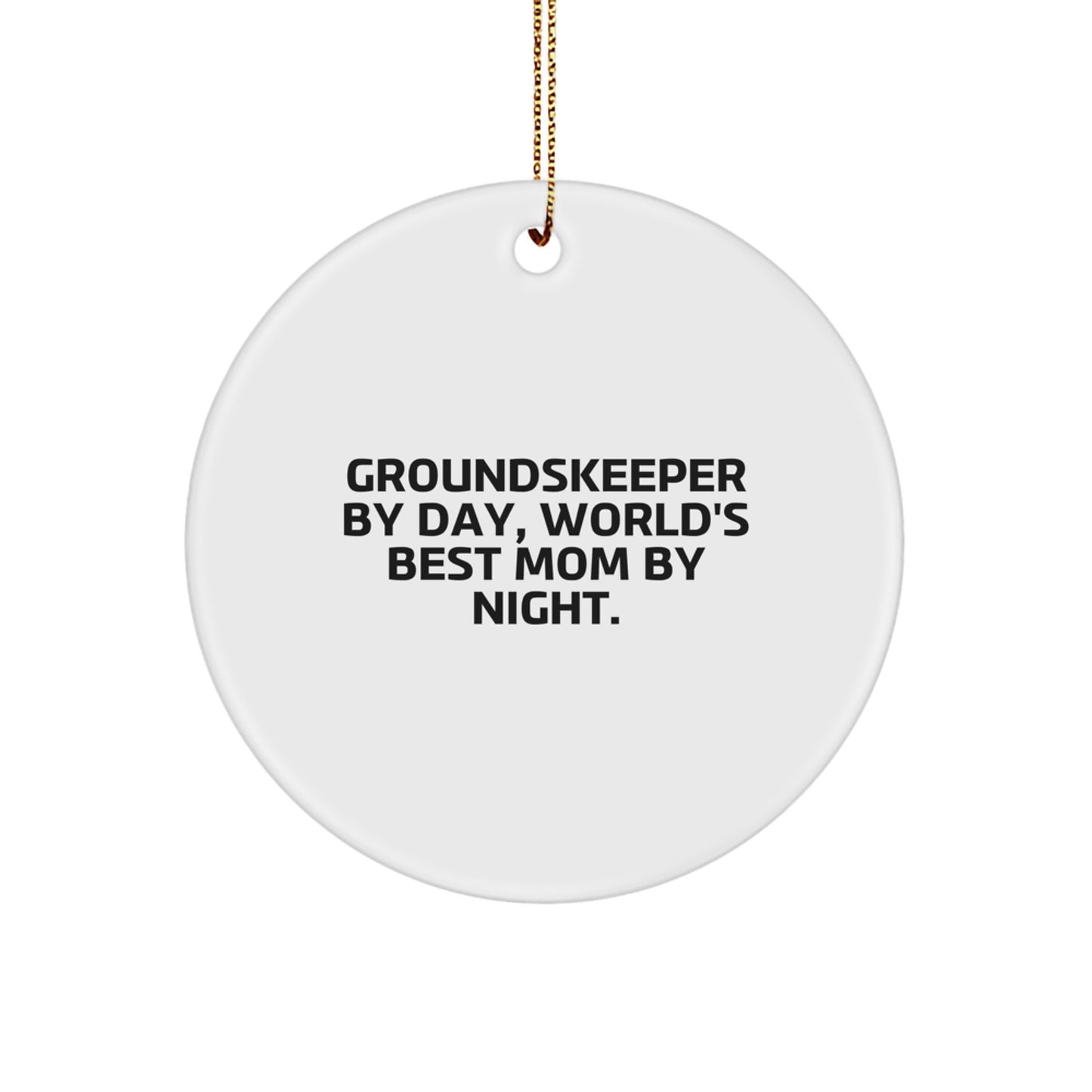 Funny groundskeeper Gifts from Mom - Circle Ornament for groundskeeper Christmas Unique Gifts - Image 1