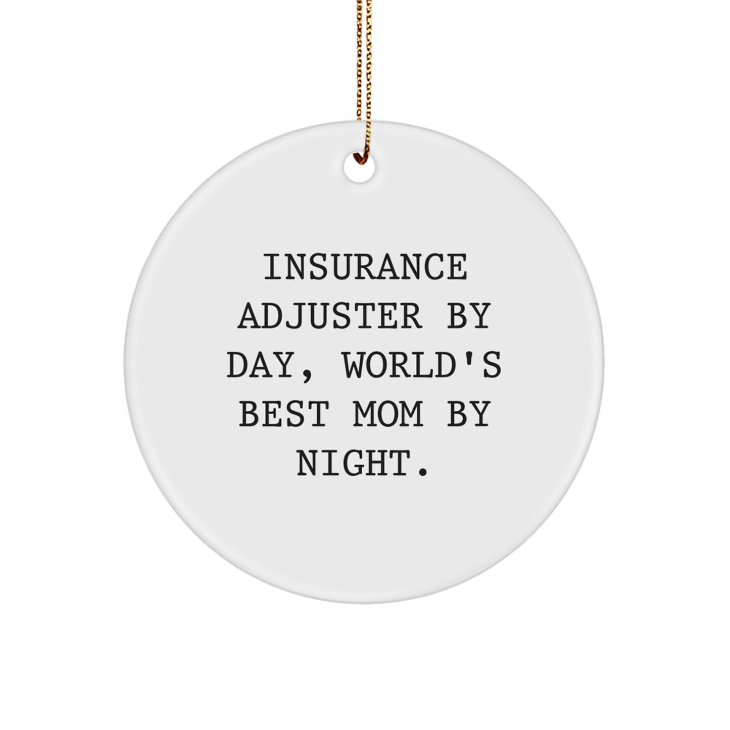 Insurance Adjuster Gifts from Friends, Christmas Unique Circle Ornament Quote 'Insurance Adjuster By Day, World's Best Mom By Night.' for Insurance Adjuster, Funny Circle Ornament Gifts for Christmas - Image 1