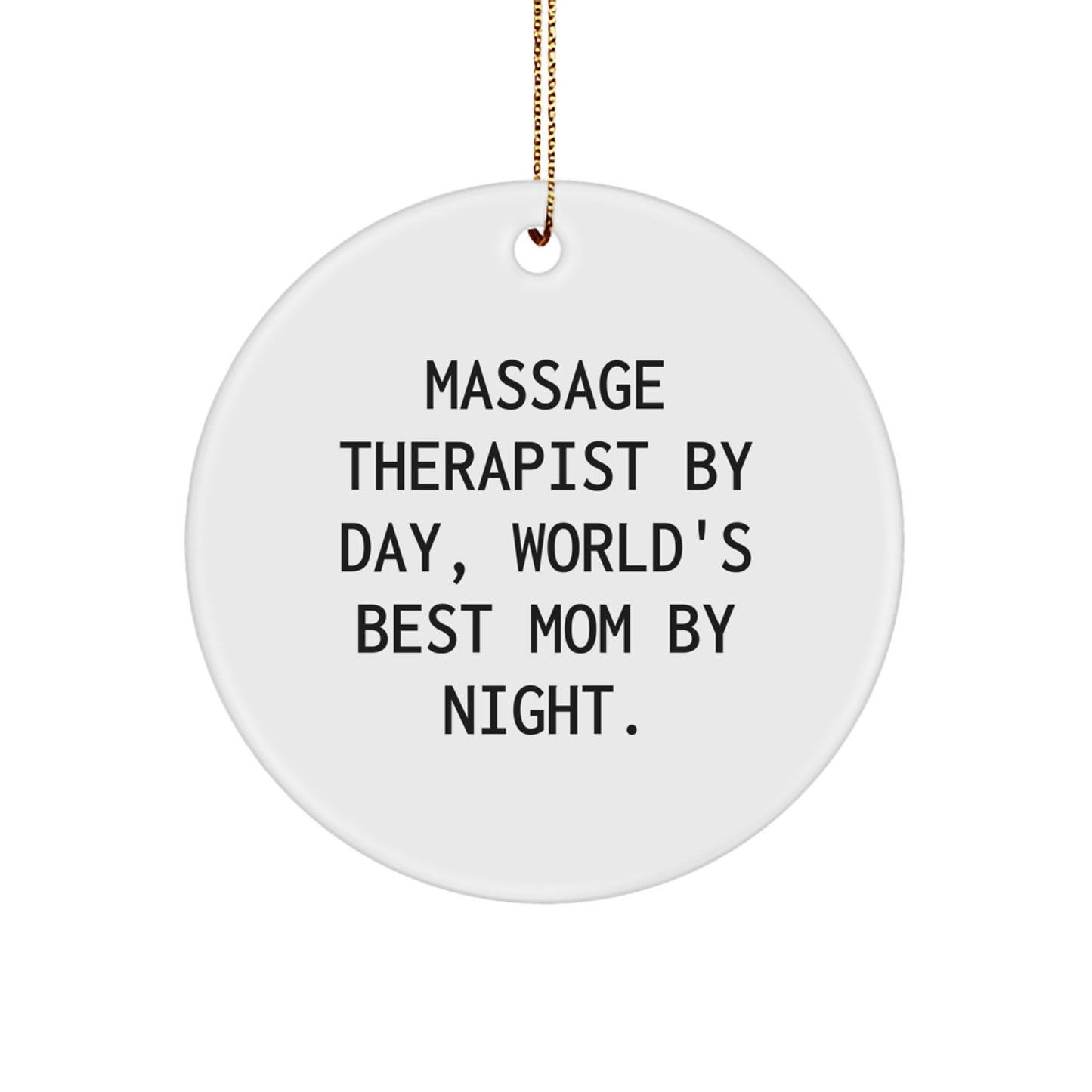 Massage Therapist Gifts from Friends - 'Massage Therapist By Day, World's Best Mom By Night' Circle Ornament for Christmas - Image 1