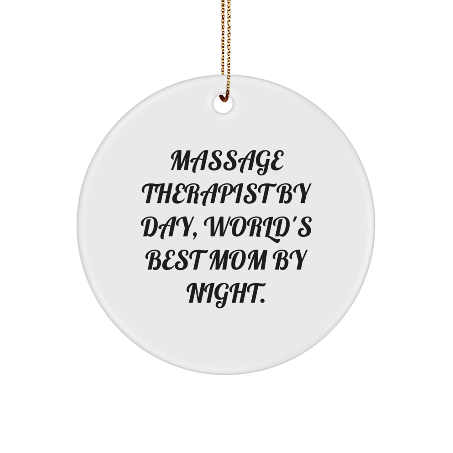 Massage Therapist Gifts, Funny Quote Circle Ornament, 'Massage Therapist By Day, World's Best Mom By Night.', Christmas Unique Gifts from Friends, Family or Coworkers for Her - Image 1