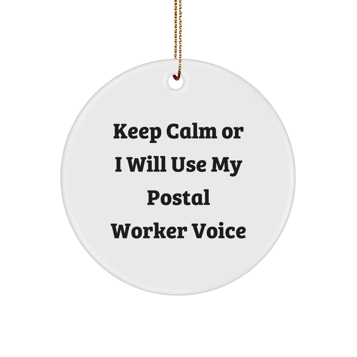 Keep Calm Postal Worker Gifts - Funny Christmas Circle Ornament for Friends, Family, or Coworkers - Image 1