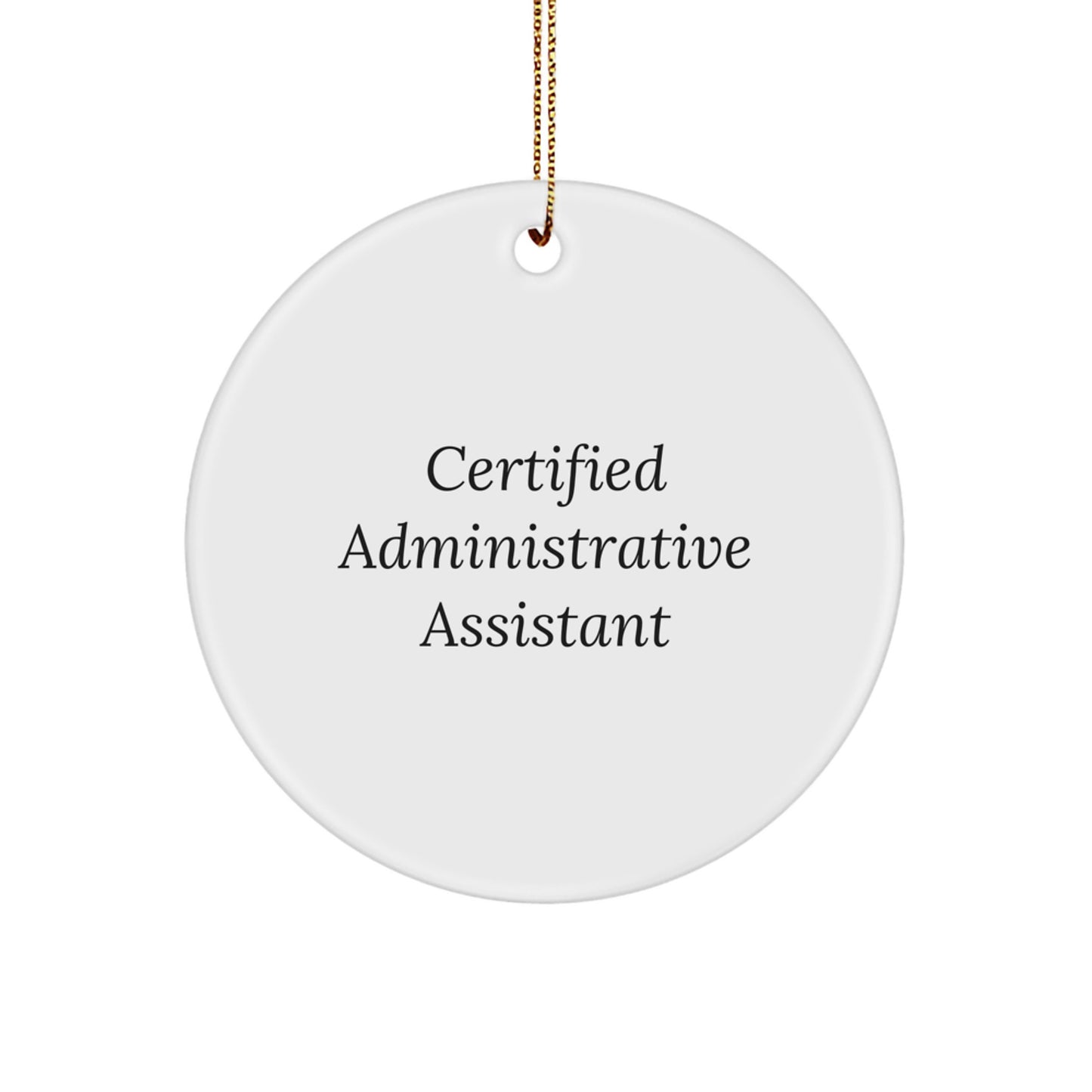 Funny Certified Administrative Assistant Christmas Circle Ornament Gifts from Family to Coworkers - Image 1