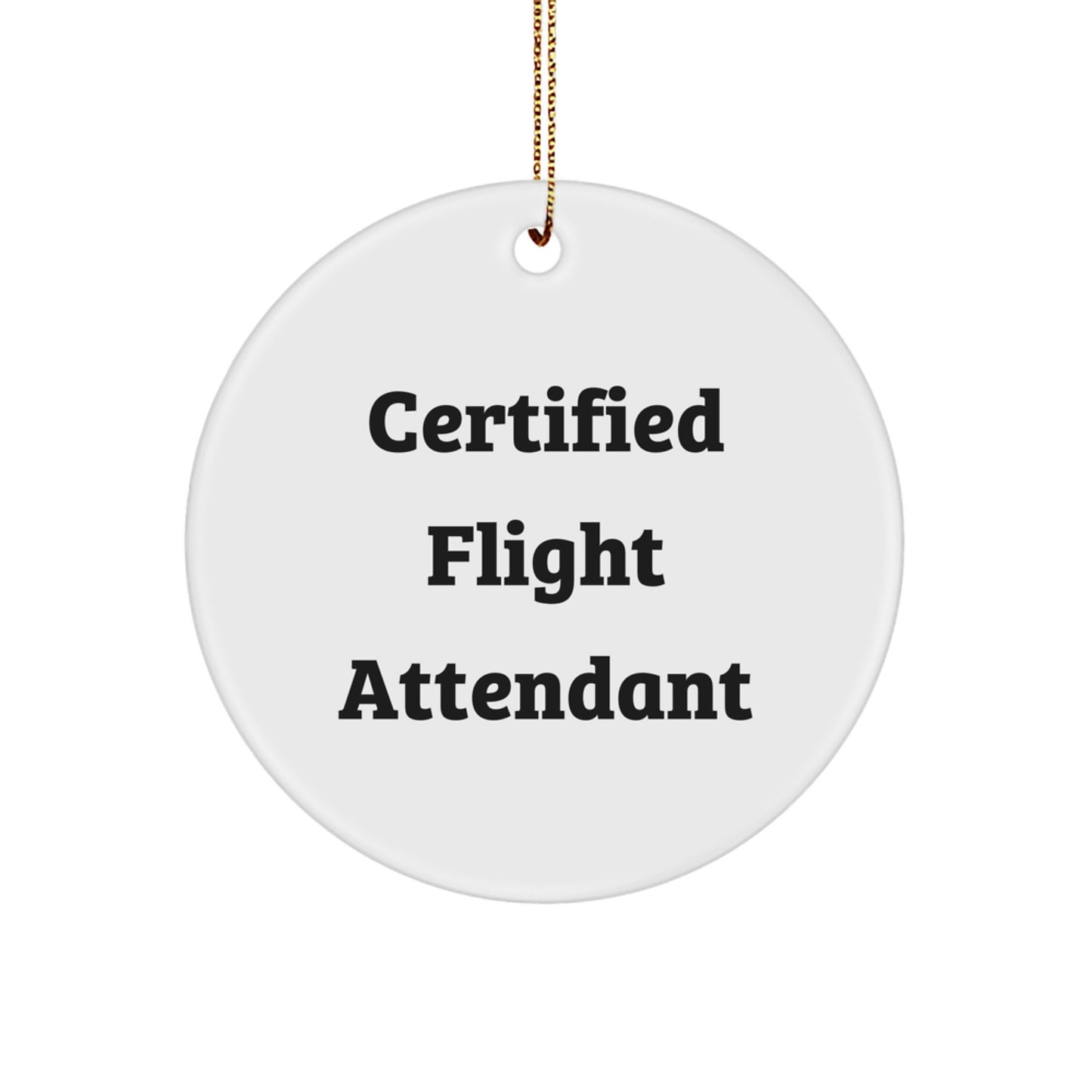 Funny Flight Attendant Gifts from Friends, Certified Flight Attendant Inspired Circle Ornament, Christmas Unique Ornaments for Flight Attendant - Image 1