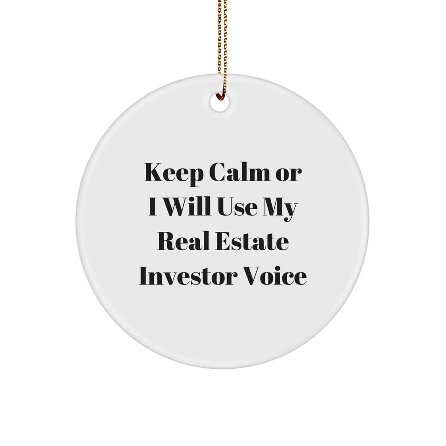 Funny Real Estate Investor Gifts - Keep Calm Or I Will Use My Real Estate Investor Voice Circle Ornament, Christmas Unique Presents for Men, Women, Coworkers, Family from Friends - Image 1