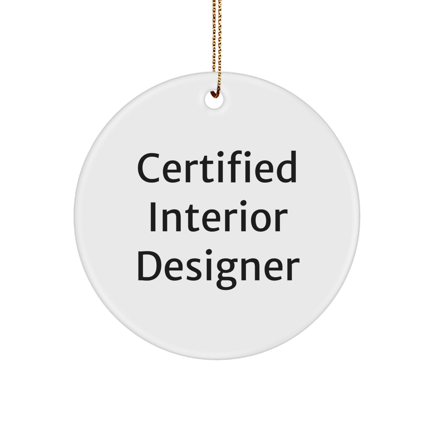 Gifts from Friends and Family for Interior Designer - Funny Quote Circle Ornament, 2.75" Tall, 0.5 oz, MDF, High-Gloss Plastic Finish, Sublimation Printed, Christmas Unique Gifts - Image 1