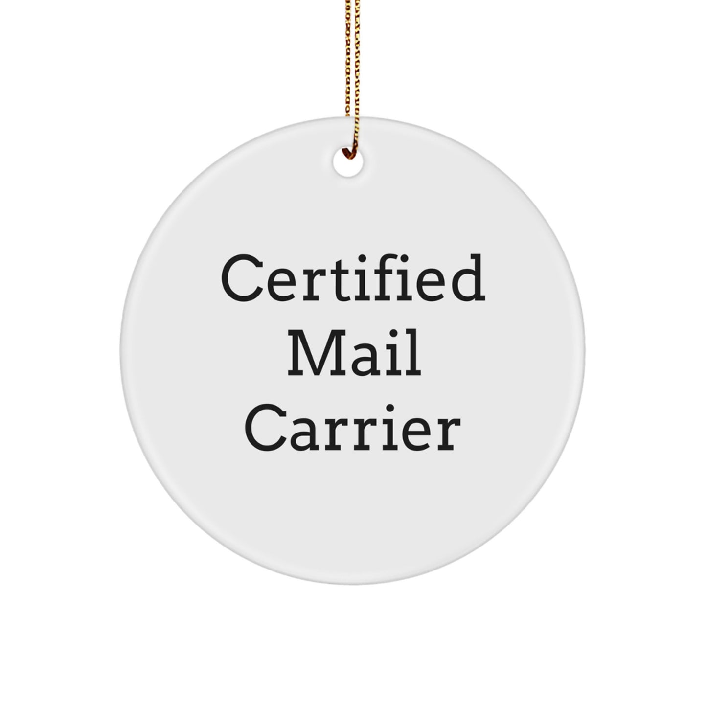Funny Mail Carrier Gifts for Him or Her - Certified Mail Carrier Circle Ornament, White, Christmas Unique Presents from Friends or Family - Image 1