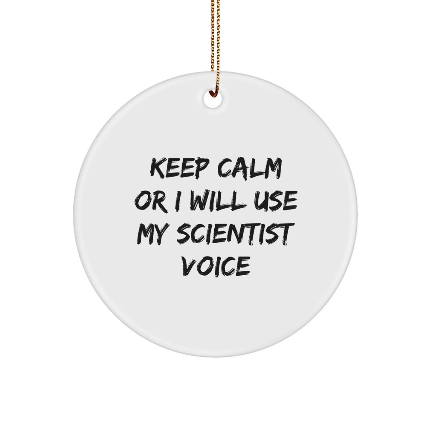 Funny Science Gifts for Scientist Men Women Friends Coworkers Family from Keep Calm Or I Will Use My Scientist Voice Christmas Unique Ornament - Image 1