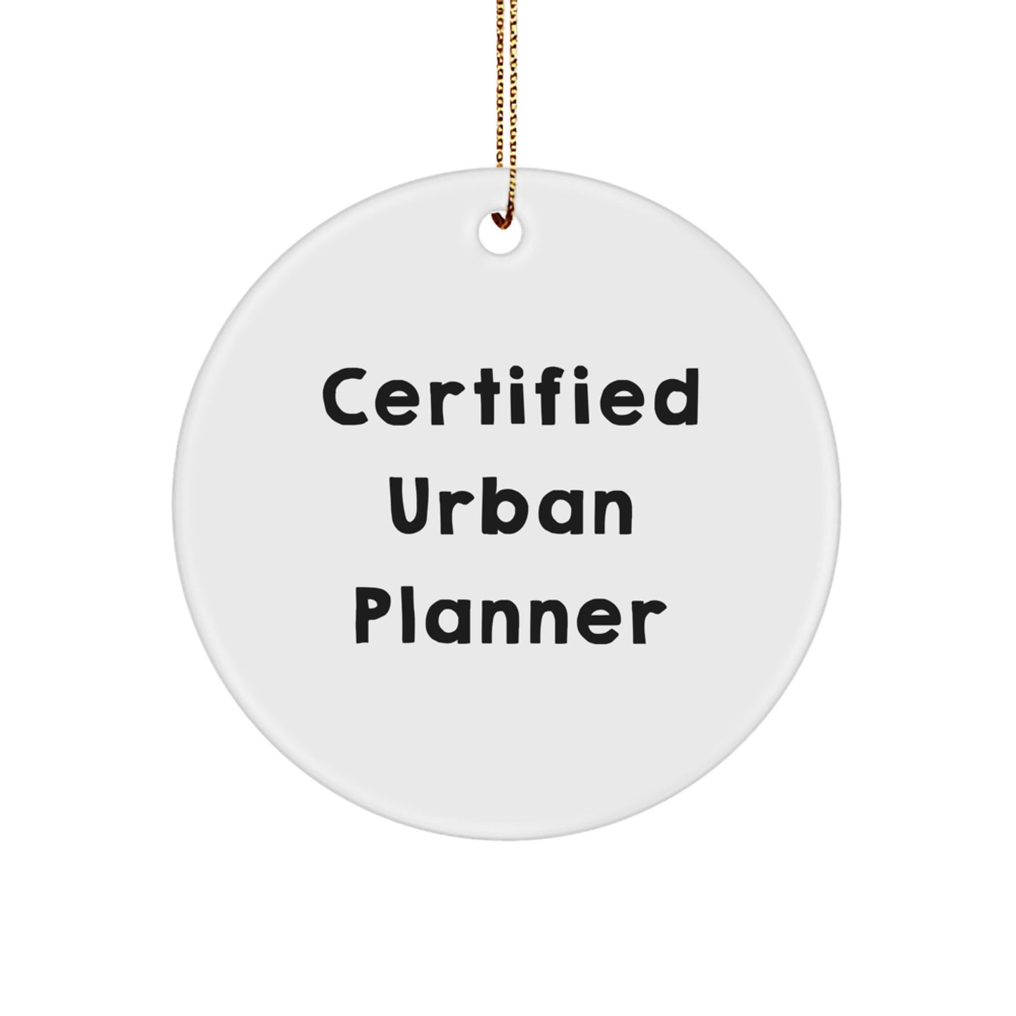 Urban Planner Gifts from Friends and Family - Funny Quote Circle Ornament for Christmas Unique Gifts - Image 1