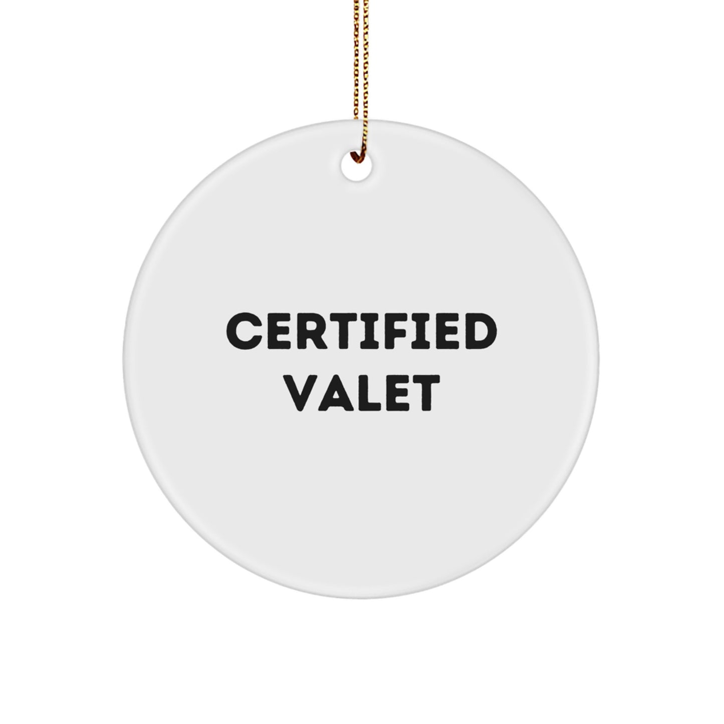 Funny Valet Gifts, Certified Valet Christmas Unique Circle Ornaments, Gifts from Friends for Valet - Image 1