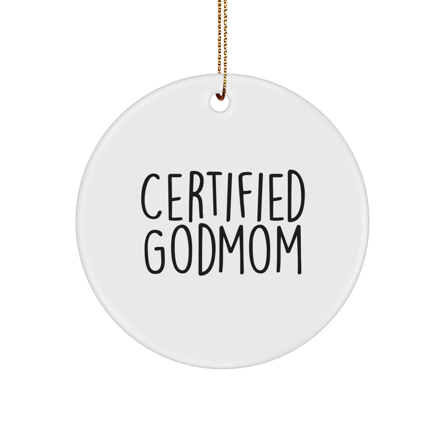 Funny Godmom Gifts, Certified Godmom Circle Ornament for Christmas, 'Certified Godmom' Quote, Gifts from Godmom to Godmom, Perfect for Home Decor - Image 1