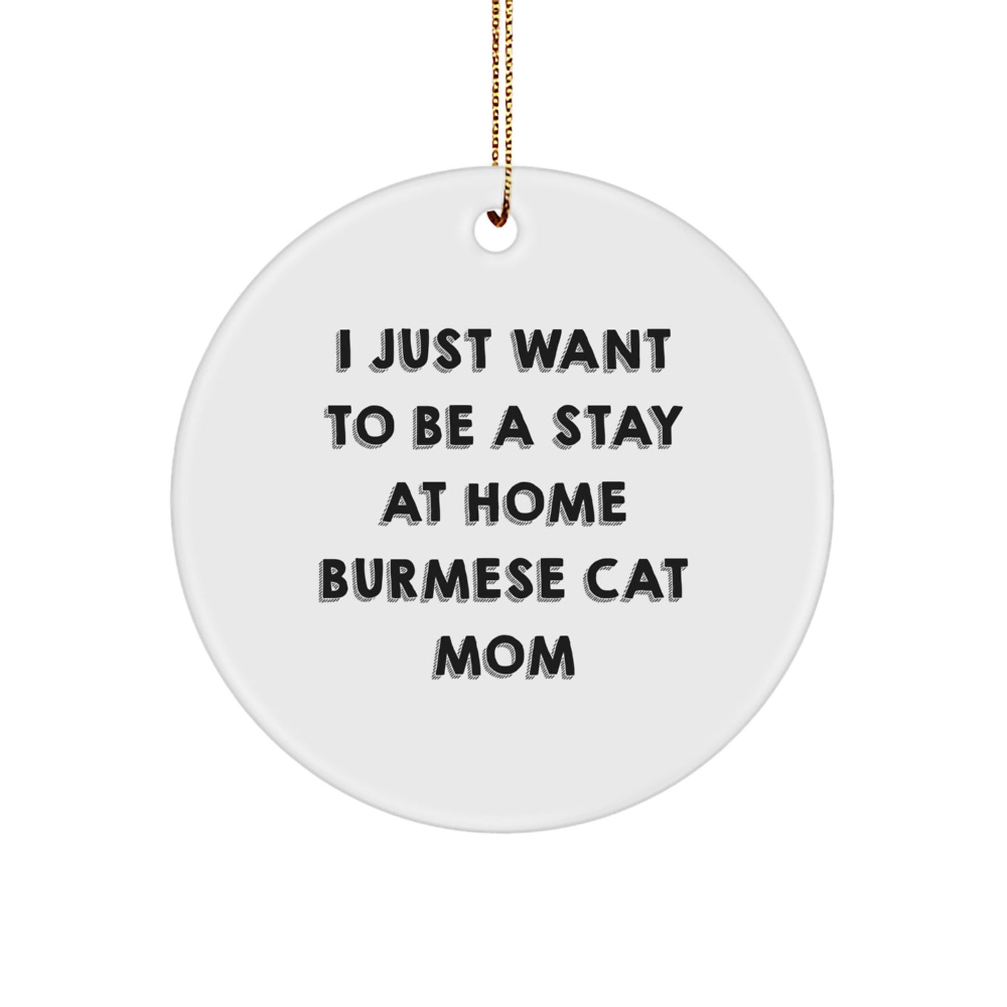 Funny Burmese Cat Mom Gifts from Friends for Christmas Unique Circle Ornament - Image 1