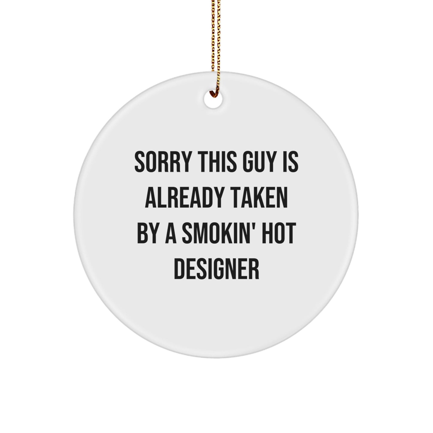 Gifts from Friends, Funny Designer Circle Ornaments for Christmas, Sorry 'This Guy' is Already Taken - Image 1