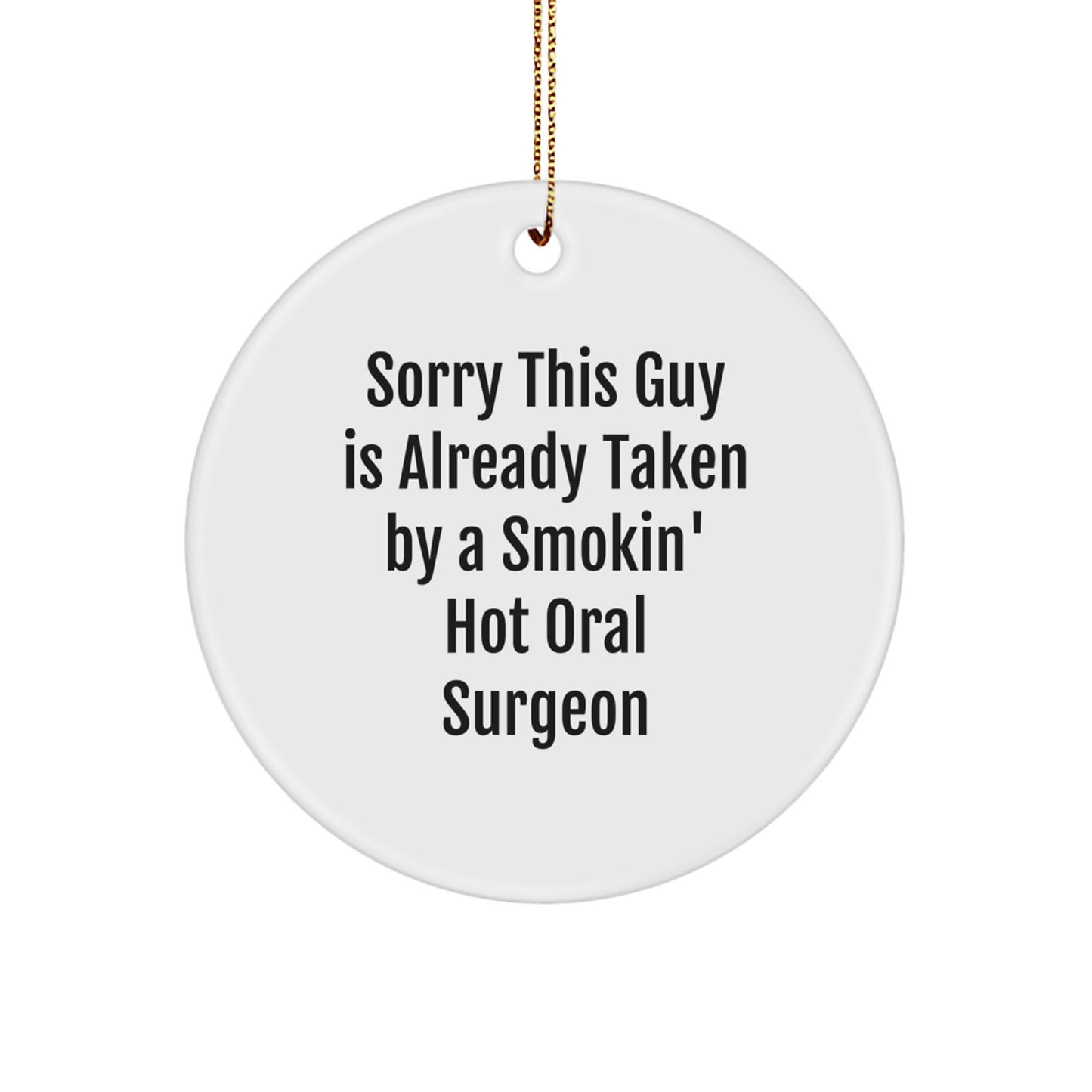 Oral Surgeon Gifts for Him from Friends Christmas Circle Ornament Sorry This Guy - Image 1