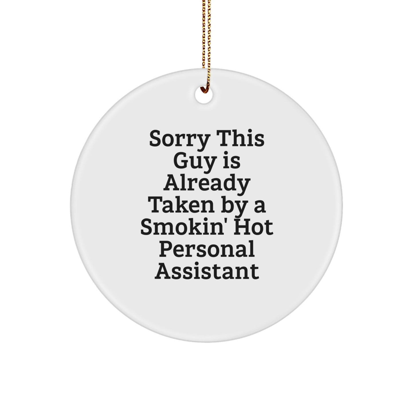Funny Personal Assistant Gifts, Sorry This Guy Is Already Taken, Circle Ornament for Men, Women, Coworkers, Family, and Friends, Christmas Unique Gifts from Friends - Image 1
