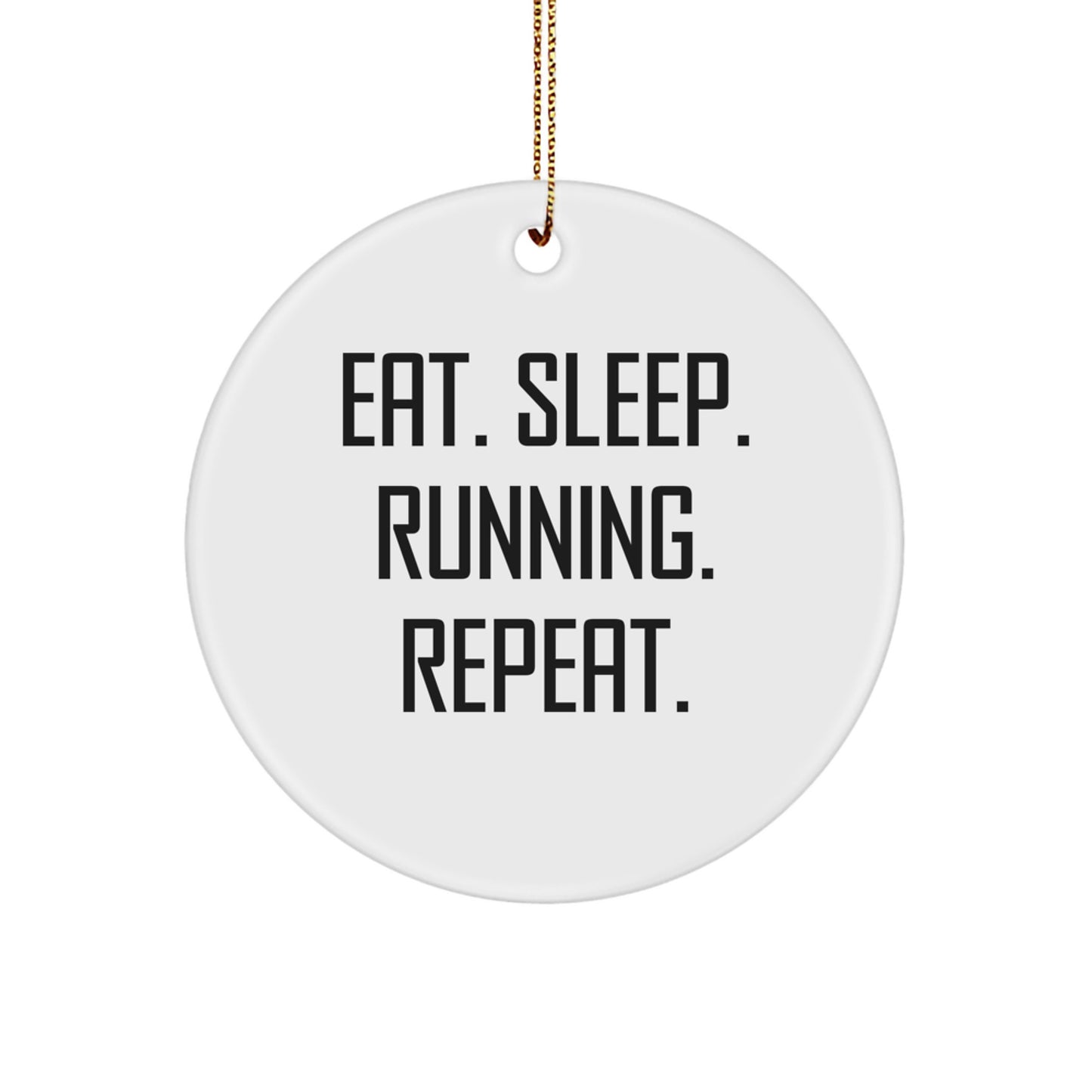 Energize Your Running Spirit with 'Eat. Sleep. Running. Repeat.' Circle Ornament, Gifts from Friends for Running Enthusiasts - Image 1