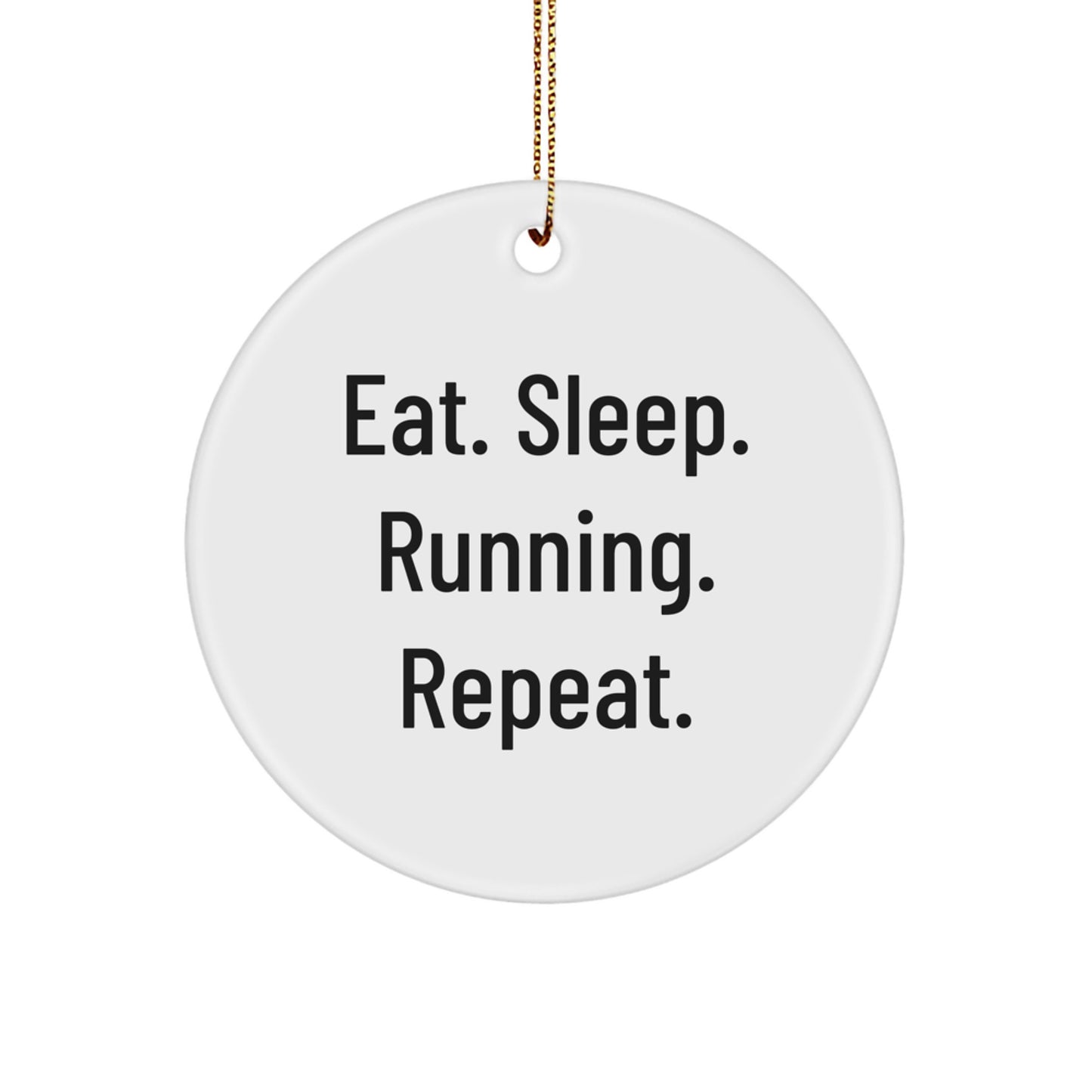 Funny Running Gifts for Friends - Eat. Sleep. Running. Repeat. Christmas Circle Ornament for Men or Women - Image 1