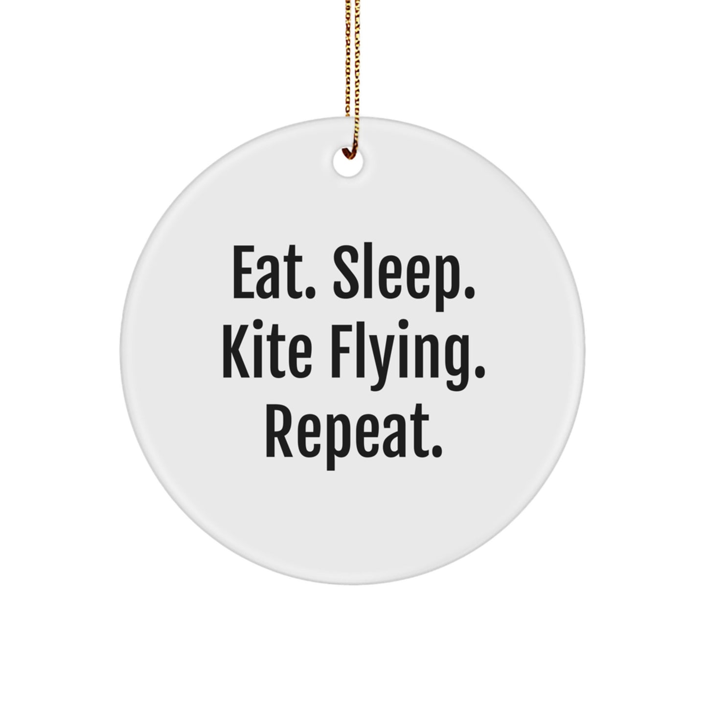 Eat. Sleep. Kite Flying. Repeat. - Kite Flying Circle Ornament Gifts from Friends for Christmas - Image 1