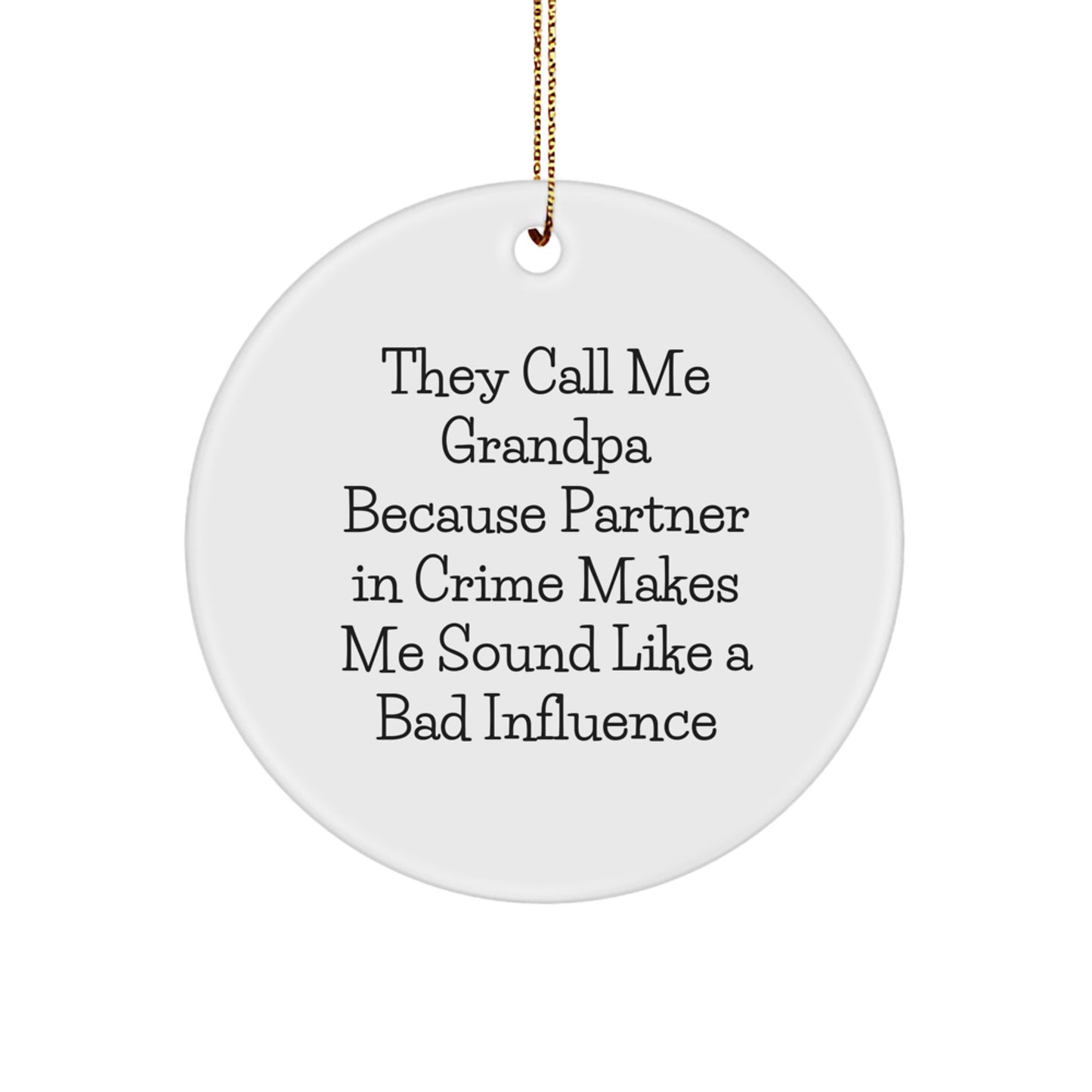Funny Grandpa Love Gifts for Him, Partner in Crime Christmas Circle Ornament, Grandpa Grandpa Sayings Decor - Image 1