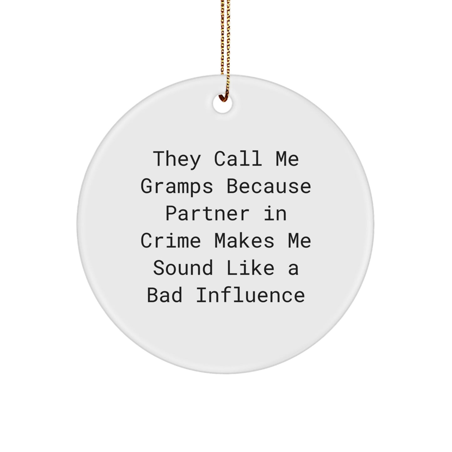 Funny Circle Ornament, Gramps Gifts, Christmas Unique Gifts from Men to Gramps - Image 1