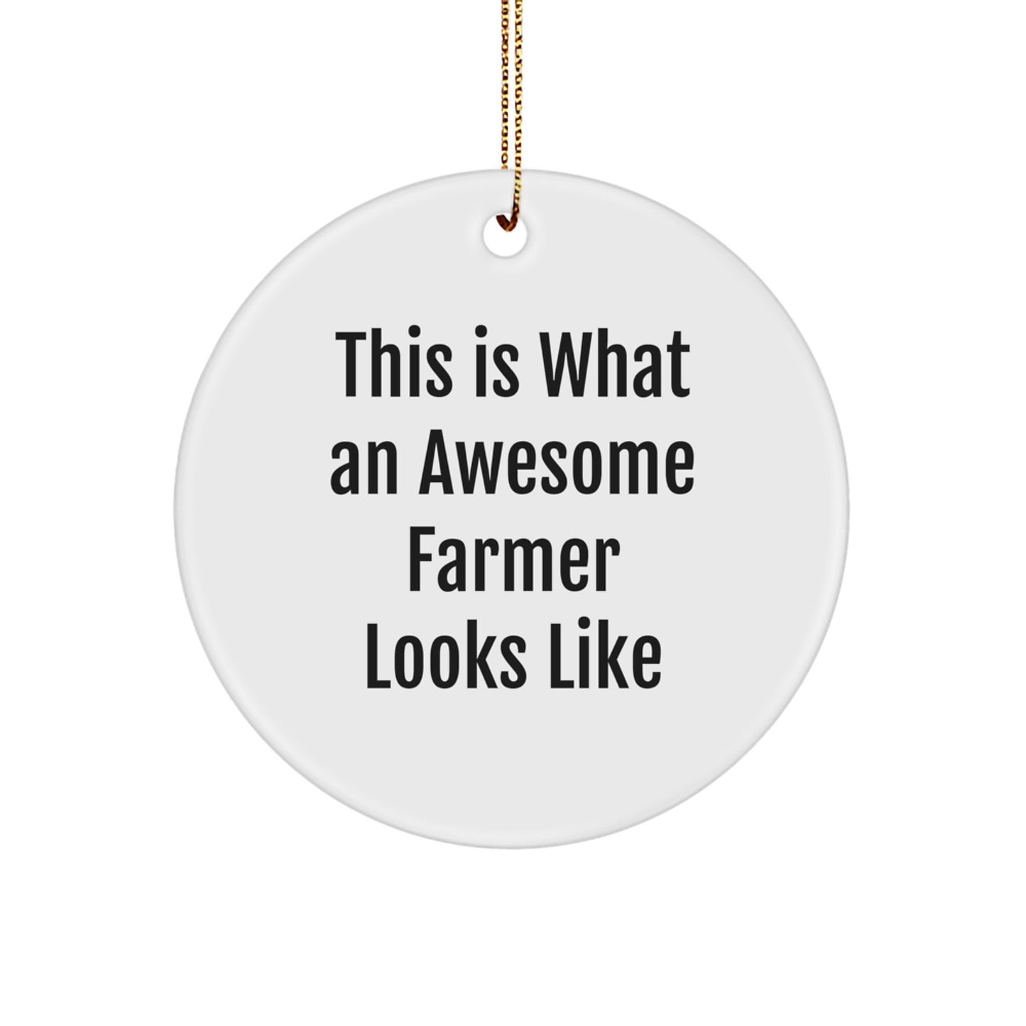Funny Farmer Quotes Gifts for Friends and Family, Circle Ornament, White, Christmas Unique Gifts from Men to Farmers - Image 1