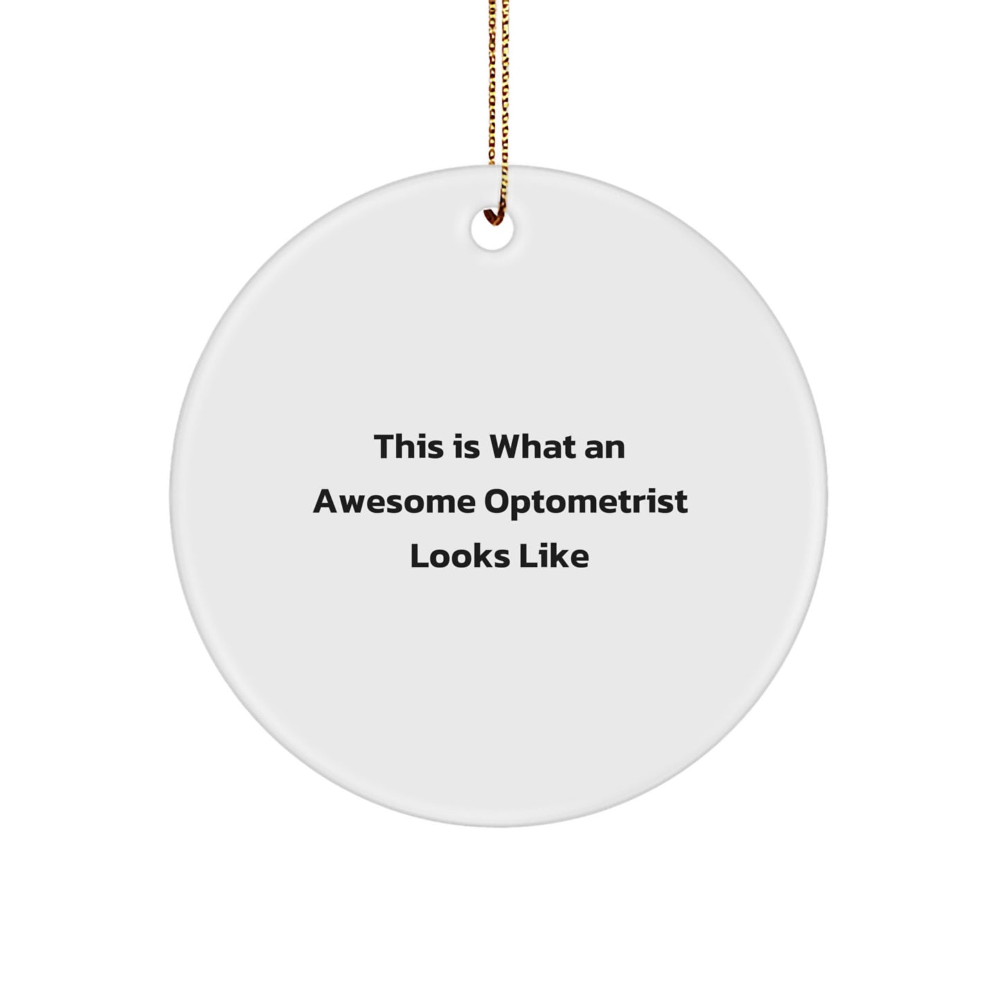 Funny Optometrist Gifts from Friends, 'This Is What An Awesome Optometrist Looks Like' Circle Ornament for Christmas - Image 1