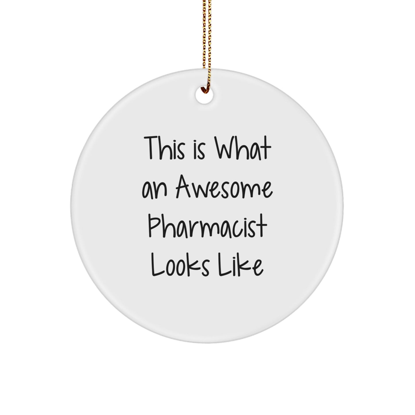 Funny Pharmacist Gifts from Men to Awesome Pharmacists, Circle Ornament Quote This Is What An Awesome Pharmacist Looks Like Christmas Unique Gifts for Pharmacist - Image 1