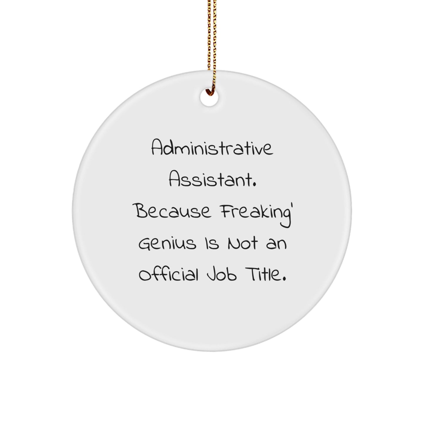 Funny Admin Gifts from Friends - Inspirational Circle Ornament for Administrative Assistant, Humorous Quote, Christmas Unique Gifts for Women or Men - Image 1