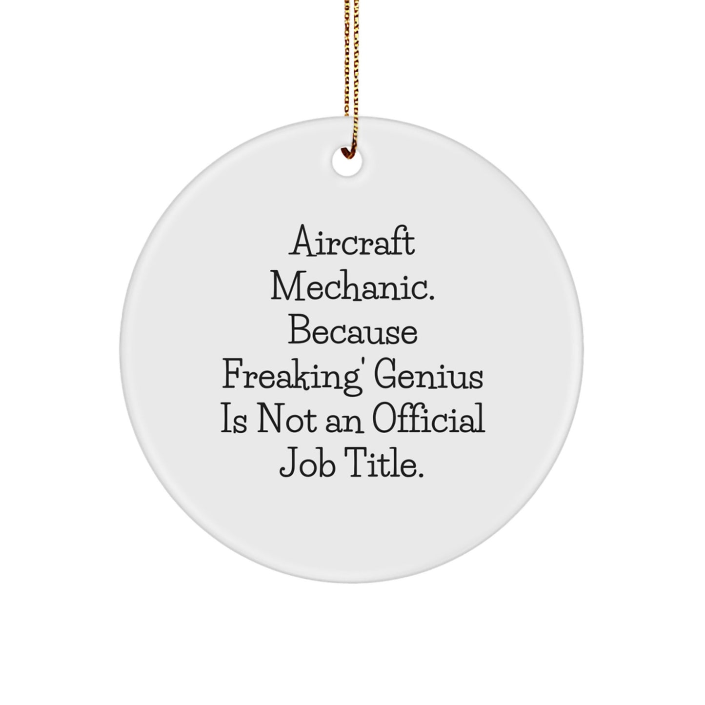 Aircraft Mechanic Gifts, Funny Quote Circle Ornament, Christmas Unique Decorations, Gifts from Friends for Aircraft Mechanics - Image 1