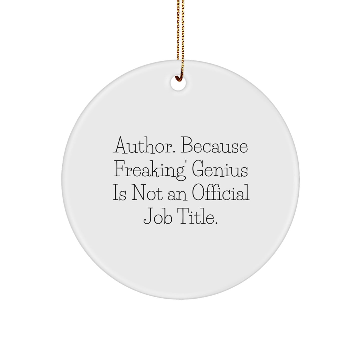 Author Christmas Circle Ornament - Funny Quote Gifts from Friends to Men Author - Image 1