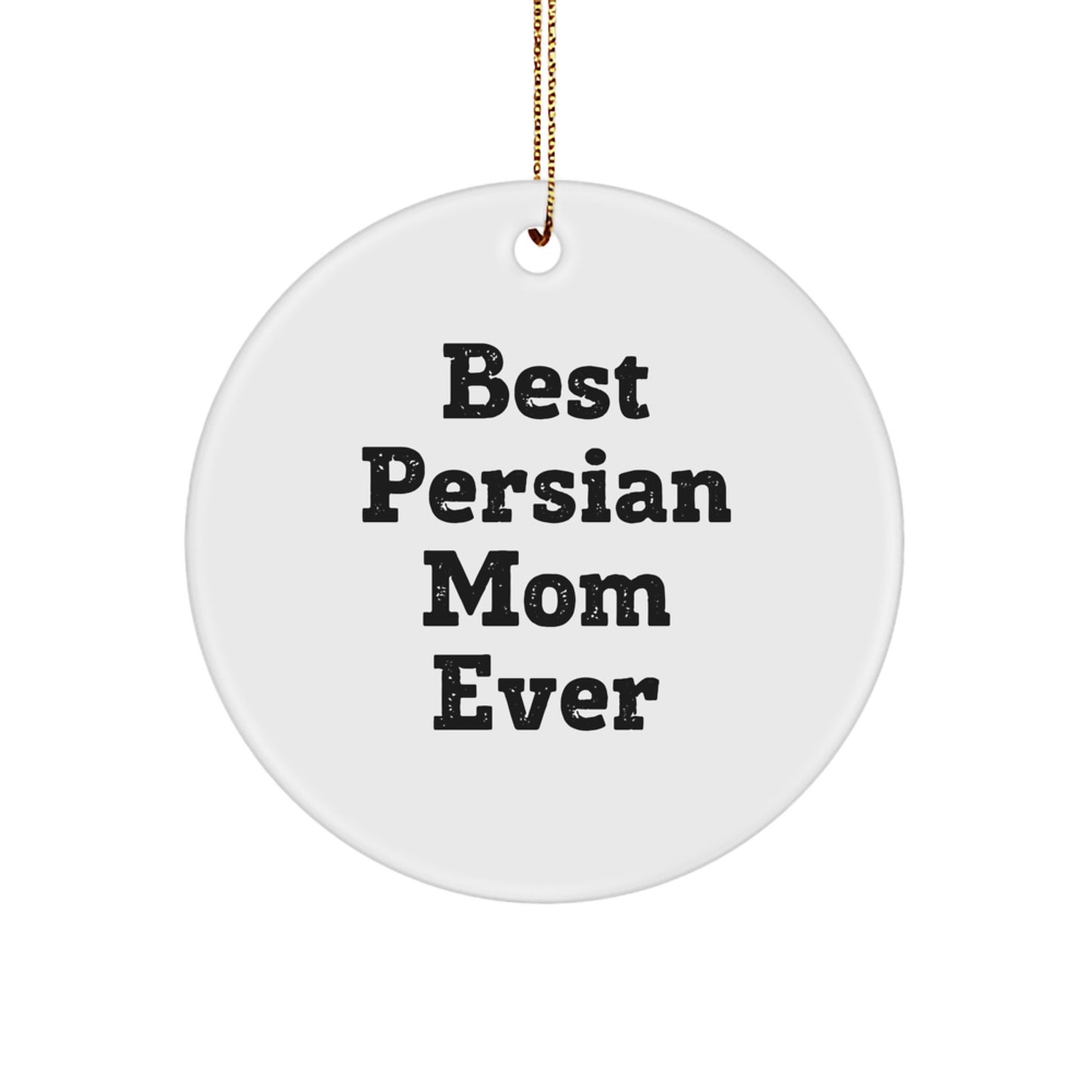 Funny Persian Cat Gifts from Mom to Best Persian Mom Ever, Circle Ornament for Christmas - Image 1