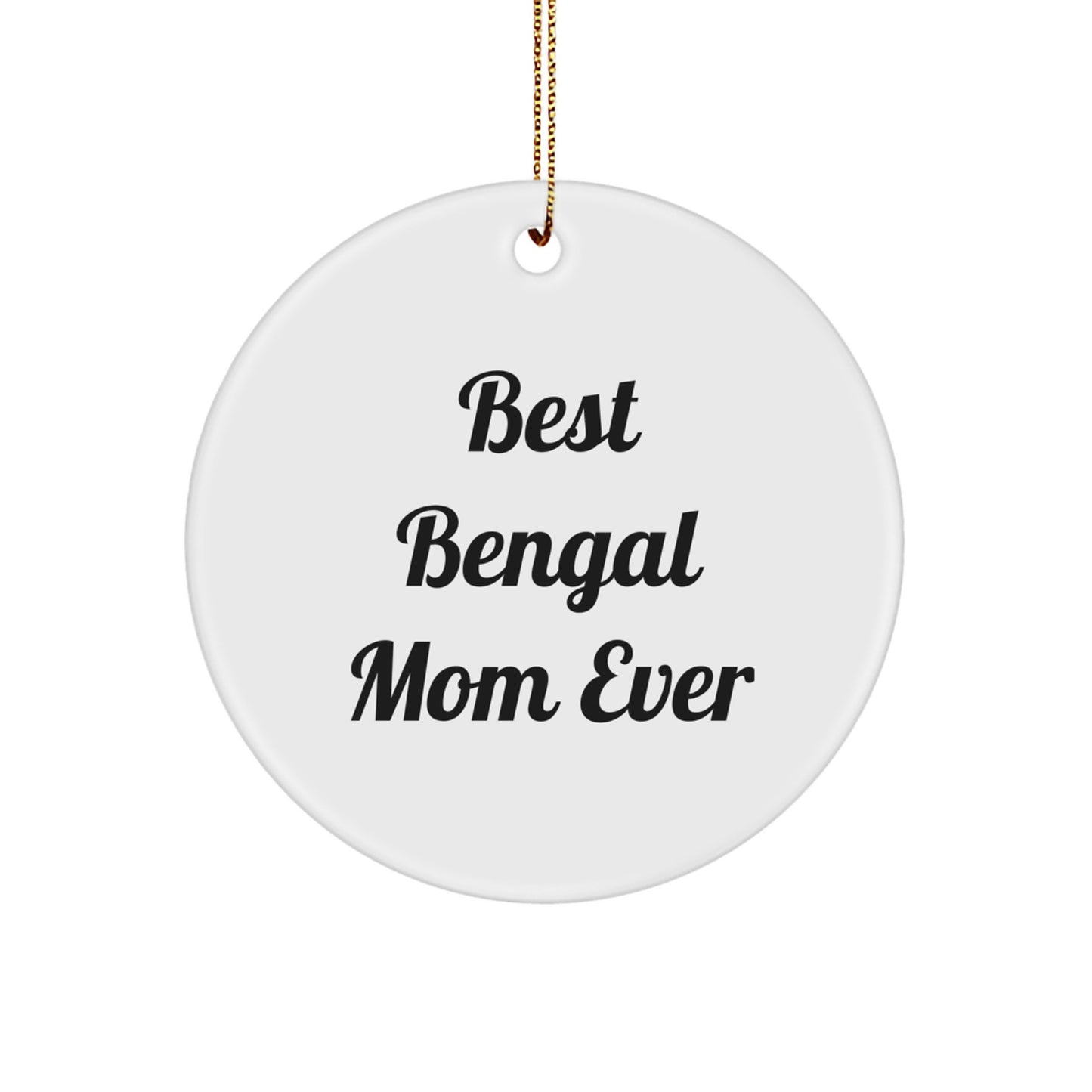 Bengal Cat Mom Gifts from Friends for Christmas - Best Bengal Mom Ever Funny Circle Ornament - Image 1