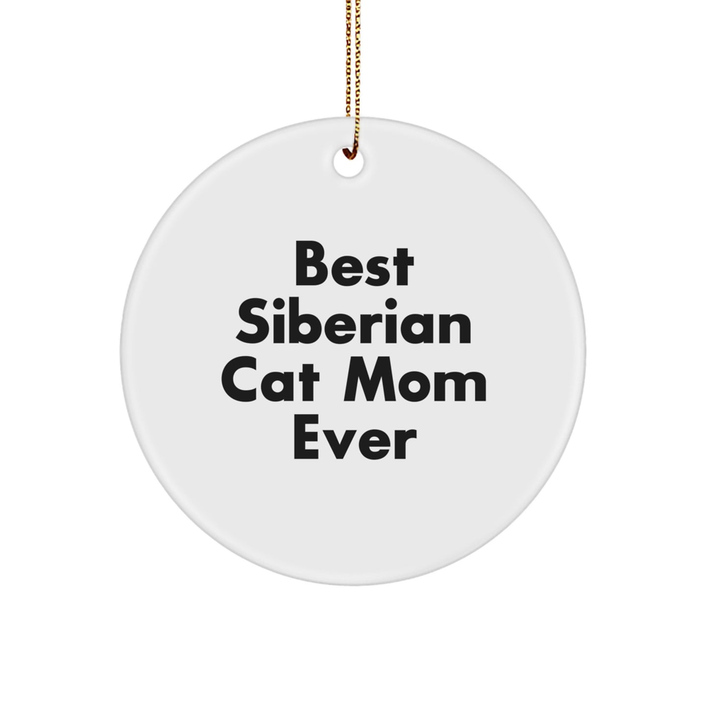 Siberian Cat Mom Ever's Funny Circle Ornament Gifts from Family for Christmas - Image 1