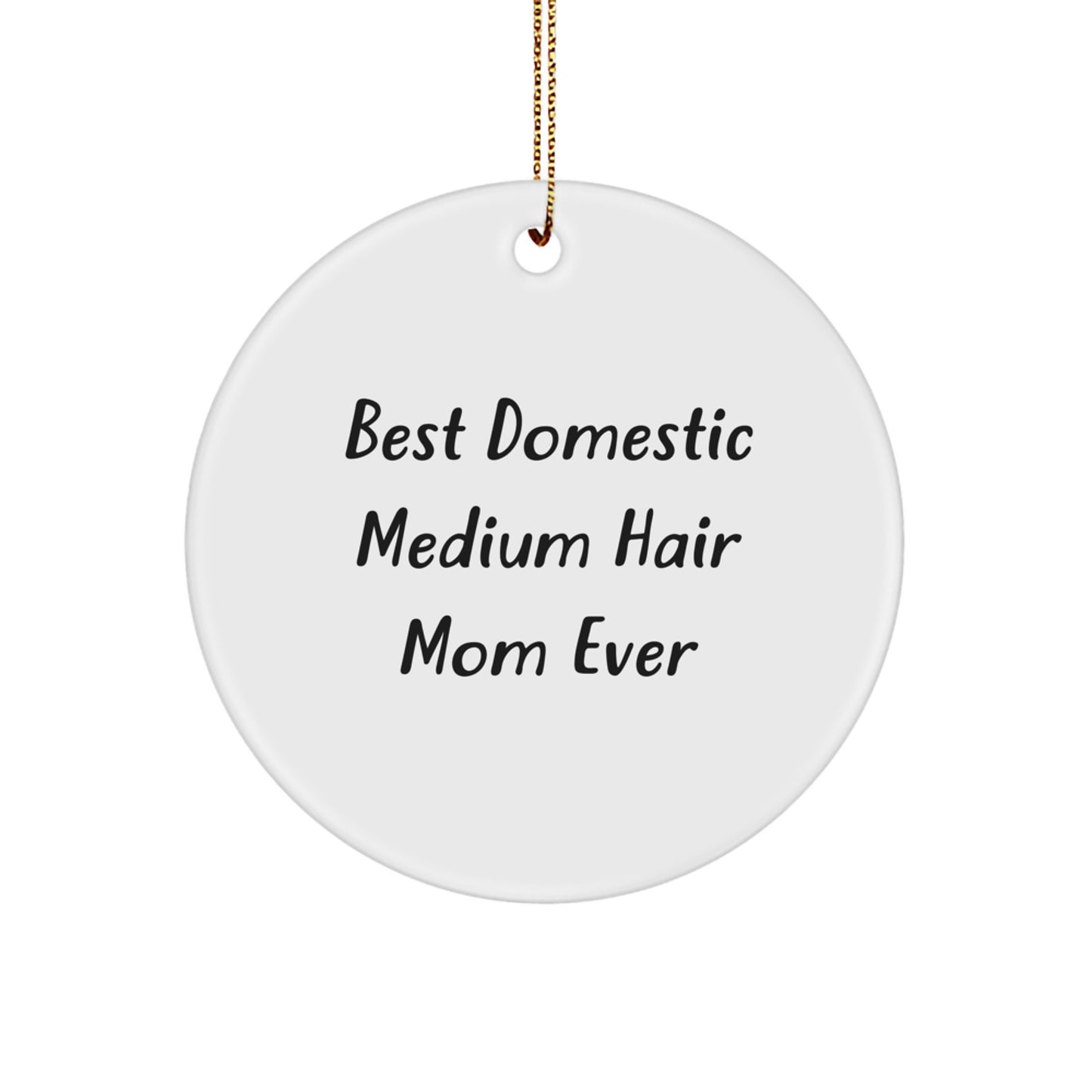 Funny Domestic Medium Hair Mom Ever Gifts for Her - Circle Ornament, White, 2.75" Tall, Christmas Unique Presents from Family Friends - Image 1