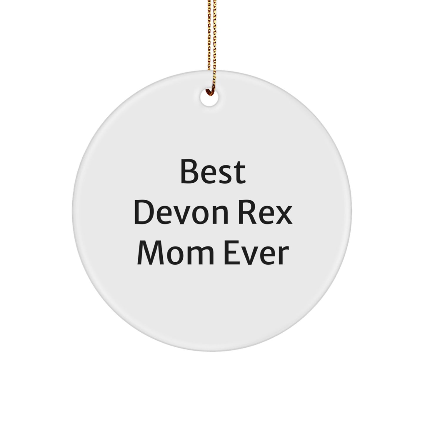 Devon Rex Cat Gifts from Best Mom Ever, Funny Circle Ornament for Christmas - Image 1