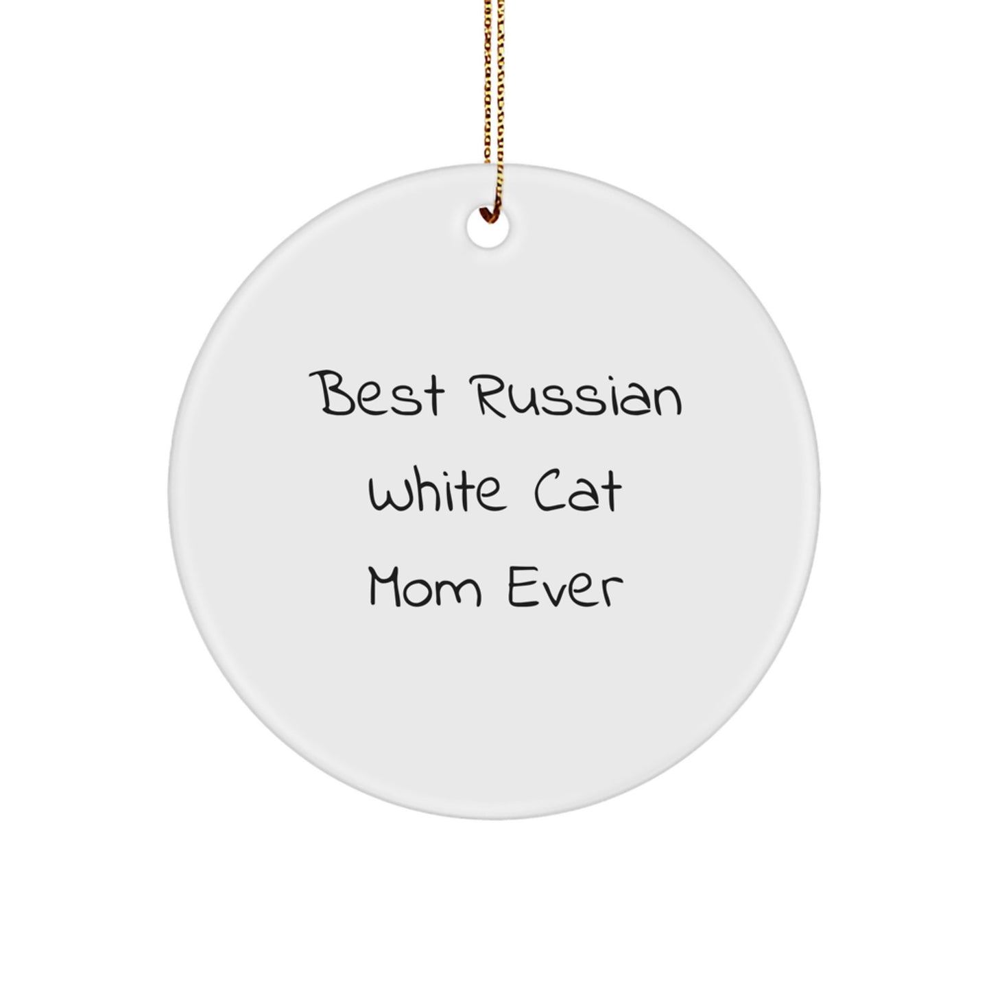 Russian White Cat Mom Gifts from Best, Christmas Unique Circle Ornaments for Russian White Cat Lovers, Inspirational Quote - Image 1
