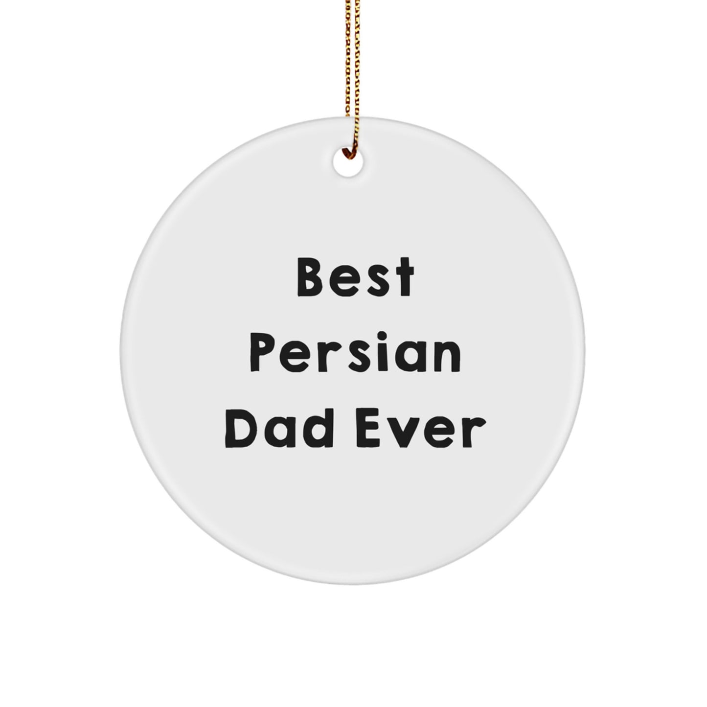 Funny Persian Cat Circle Ornament Gifts from Best Dads Ever, for Persian Cat Lovers and Christmas Decor - Image 1