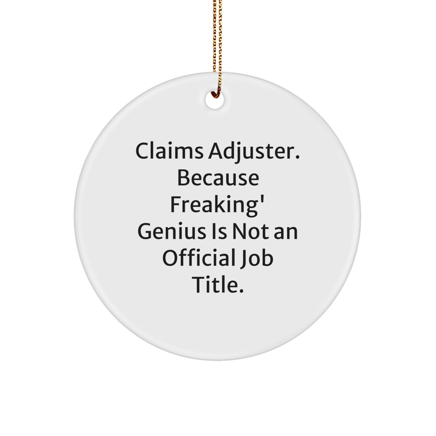 Funny Claims Adjuster Gifts from Friends for Christmas Circle Ornament Quotes - Circle Shaped MDF with High-Gloss Finish - Image 1