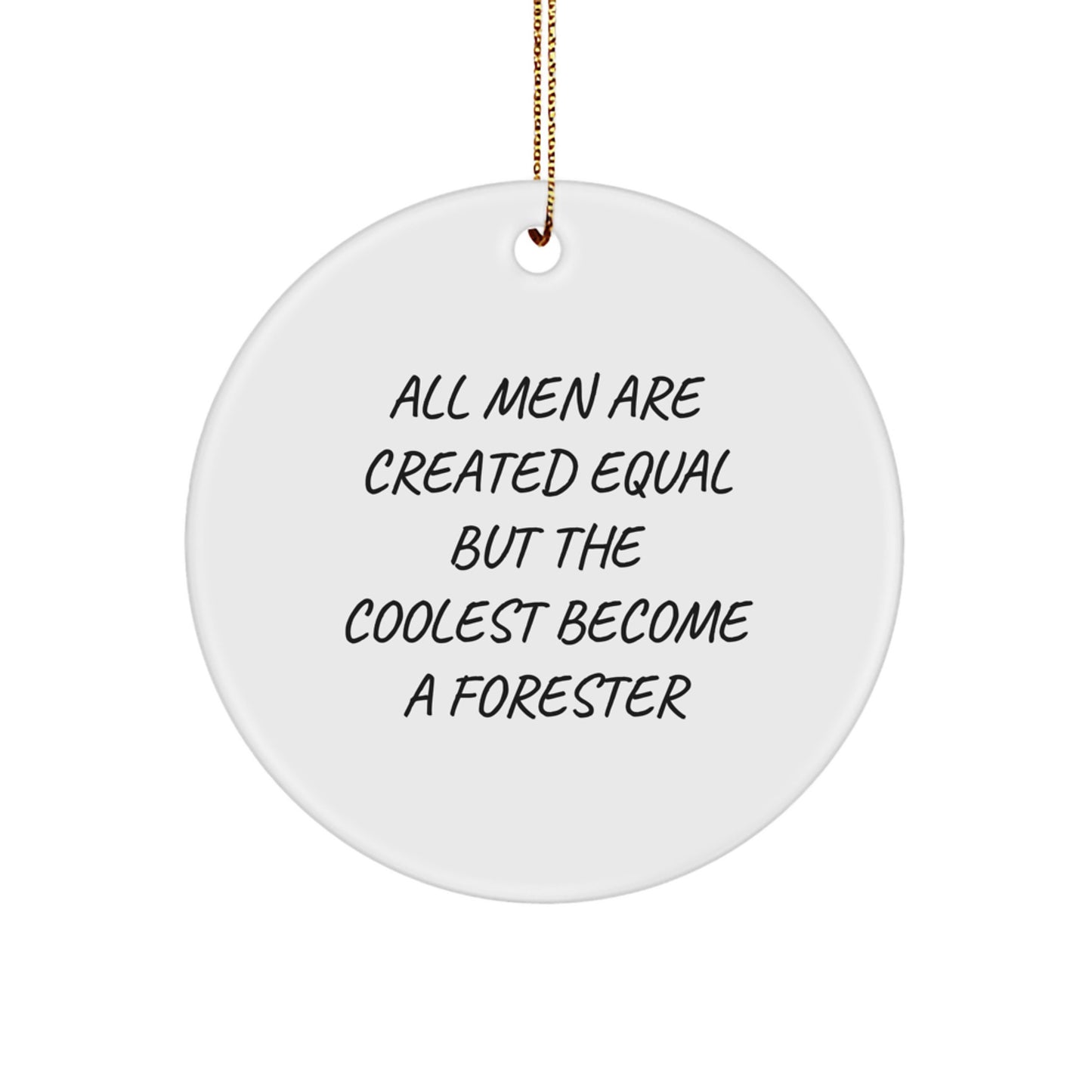 Forester Gifts for Men, Funny Circle Ornament, Inspirational Quote, Christmas Unique Gifts from Friends to Family - Image 1