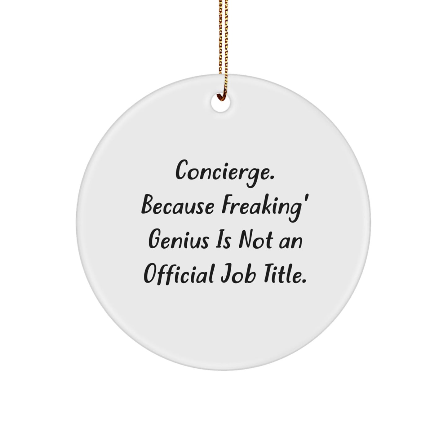 Concierge Circle Ornament Gifts from Friends, Gifts for Concierge - Funny Quote Ornament, White, 2.75'' tall, Lightweight, Easy Hanging - Image 1