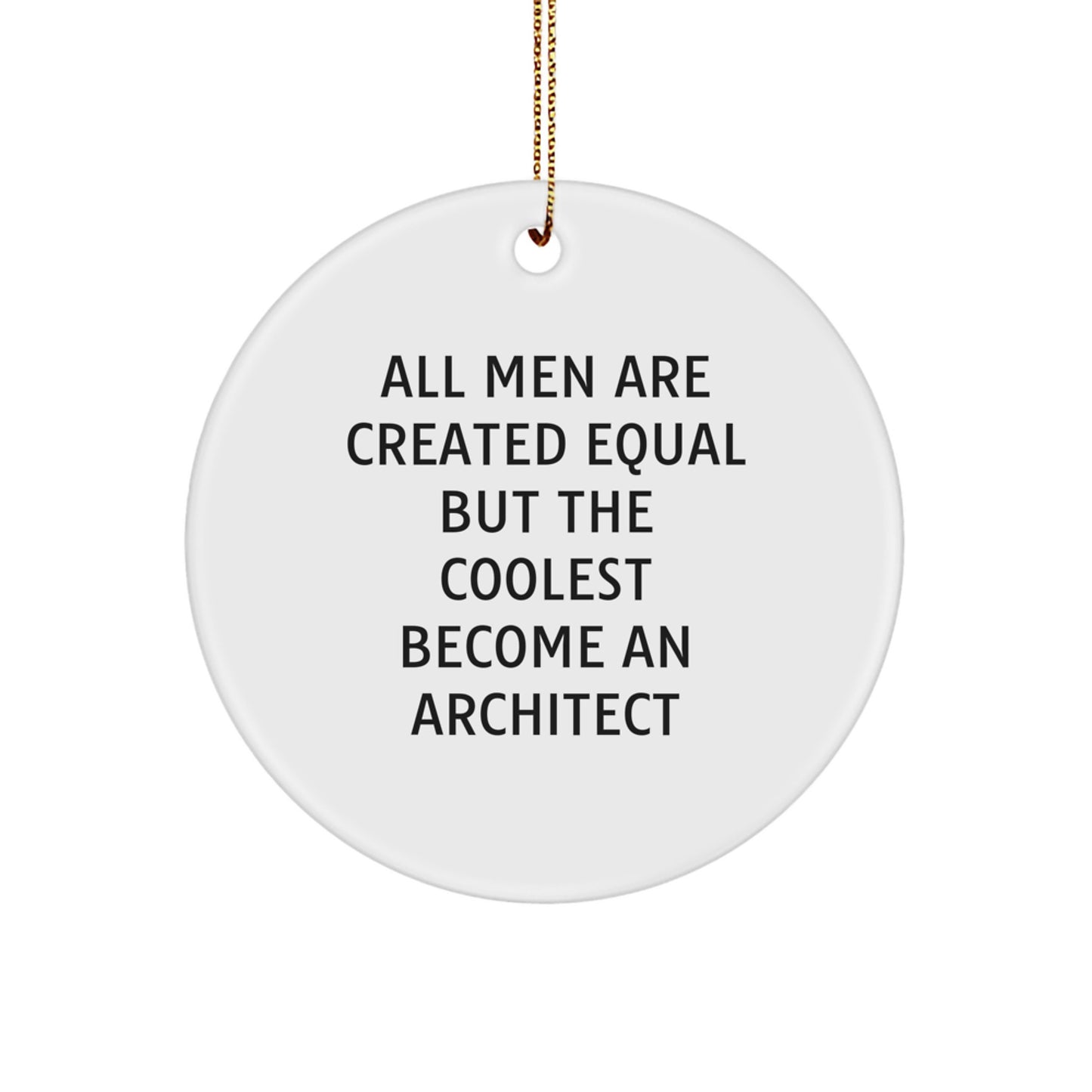 Funny Architect Gifts from Men - All Men Are Created Equal But The Coolest Become An Architect Christmas Unique Gifts for Architect Friends - Image 1